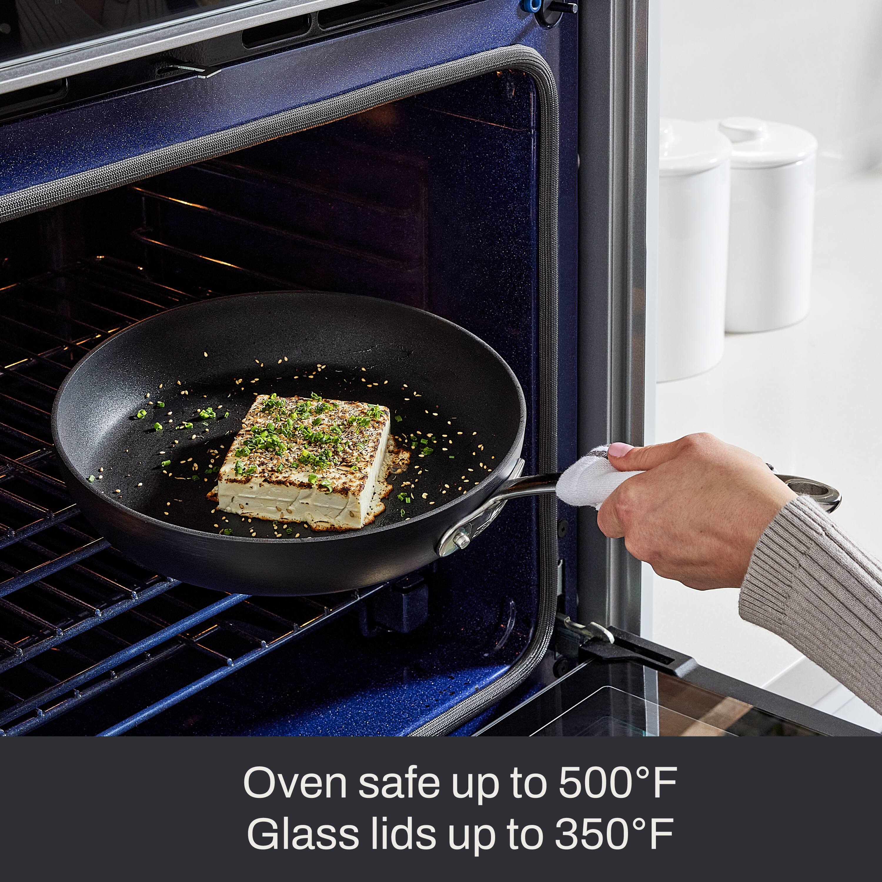 Oven safe up to 500°F  
Glass lids up to 350°F
