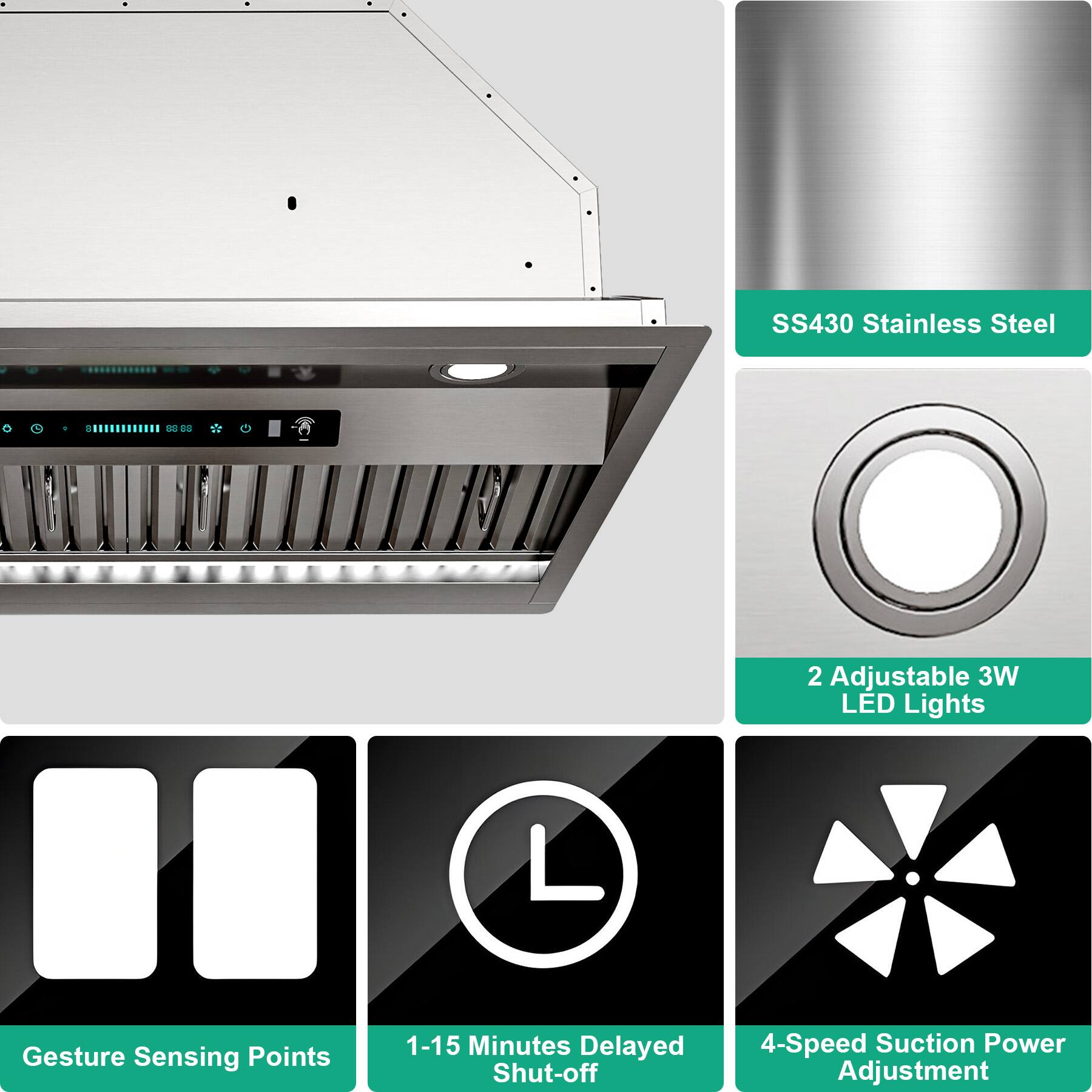 SS430 Stainless Steel  
2 Adjustable 3W LED Lights  
Gesture Sensing Points  
1-15 Minutes Delayed Shut-off  
4-Speed Suction Power Adjustment