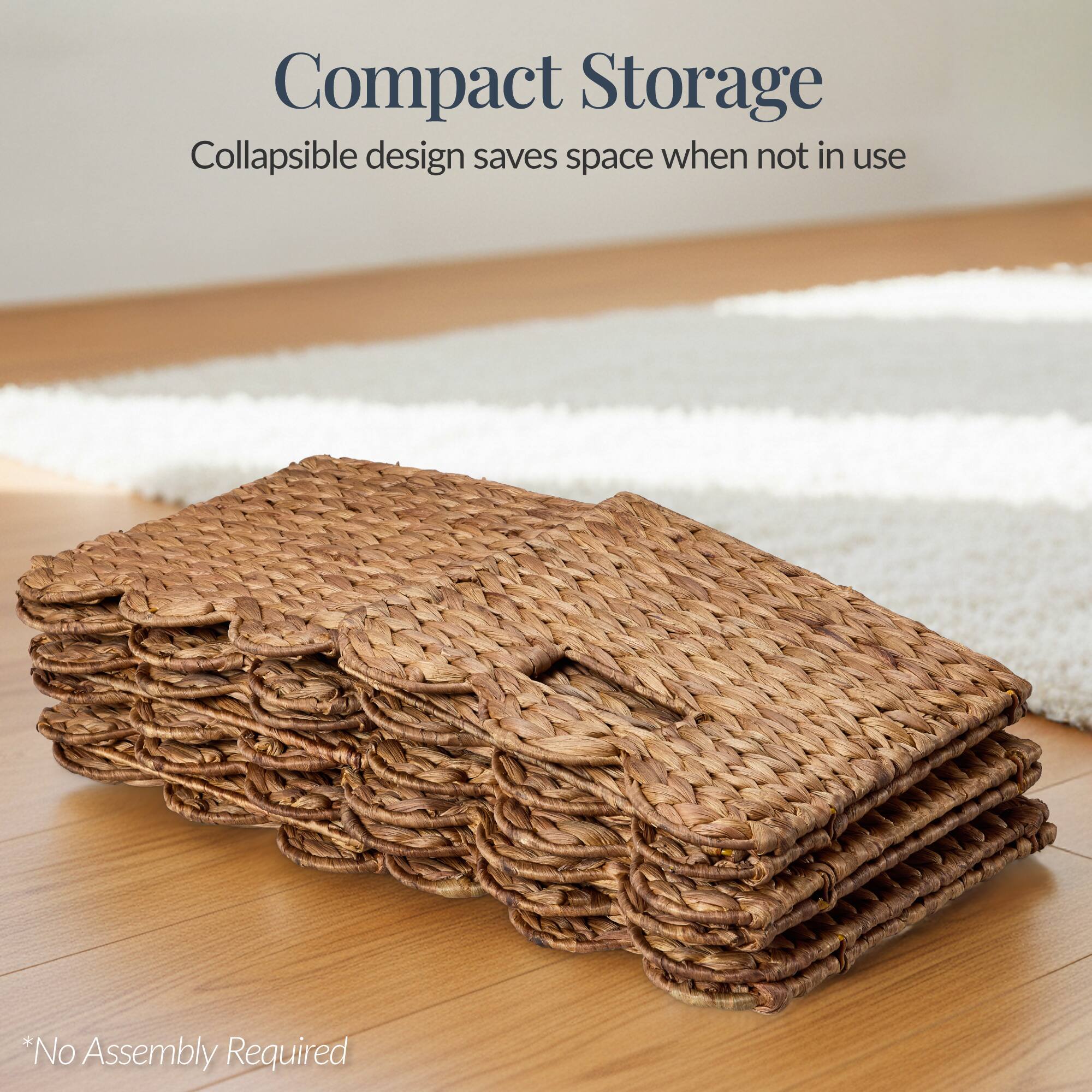 Compact Storage  
Collapsible design saves space when not in use  

*No Assembly Required