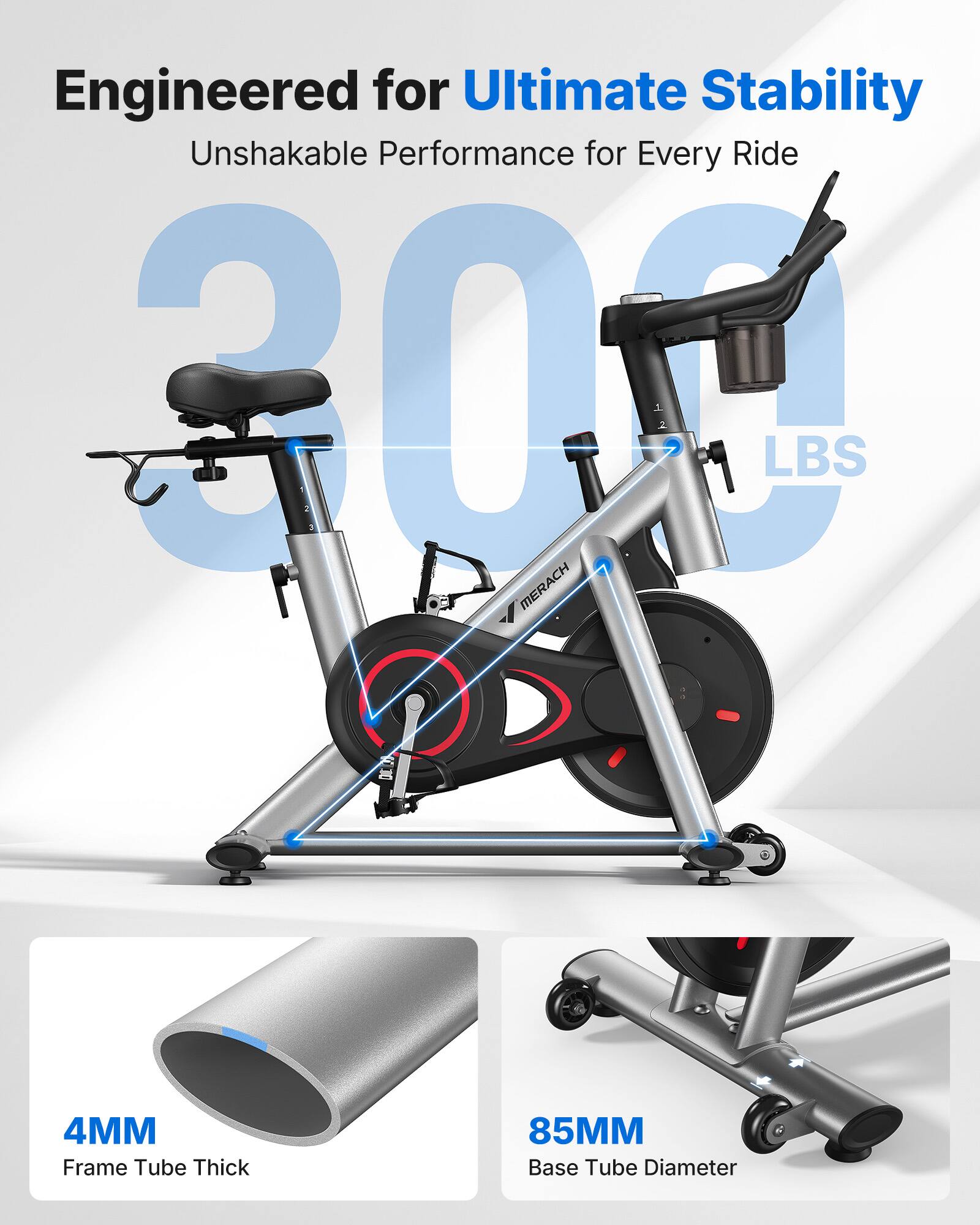 Engineered for Ultimate Stability  
Unshakable Performance for Every Ride  

300 LBS  

4MM Frame Tube Thick  
85MM Base Tube Diameter