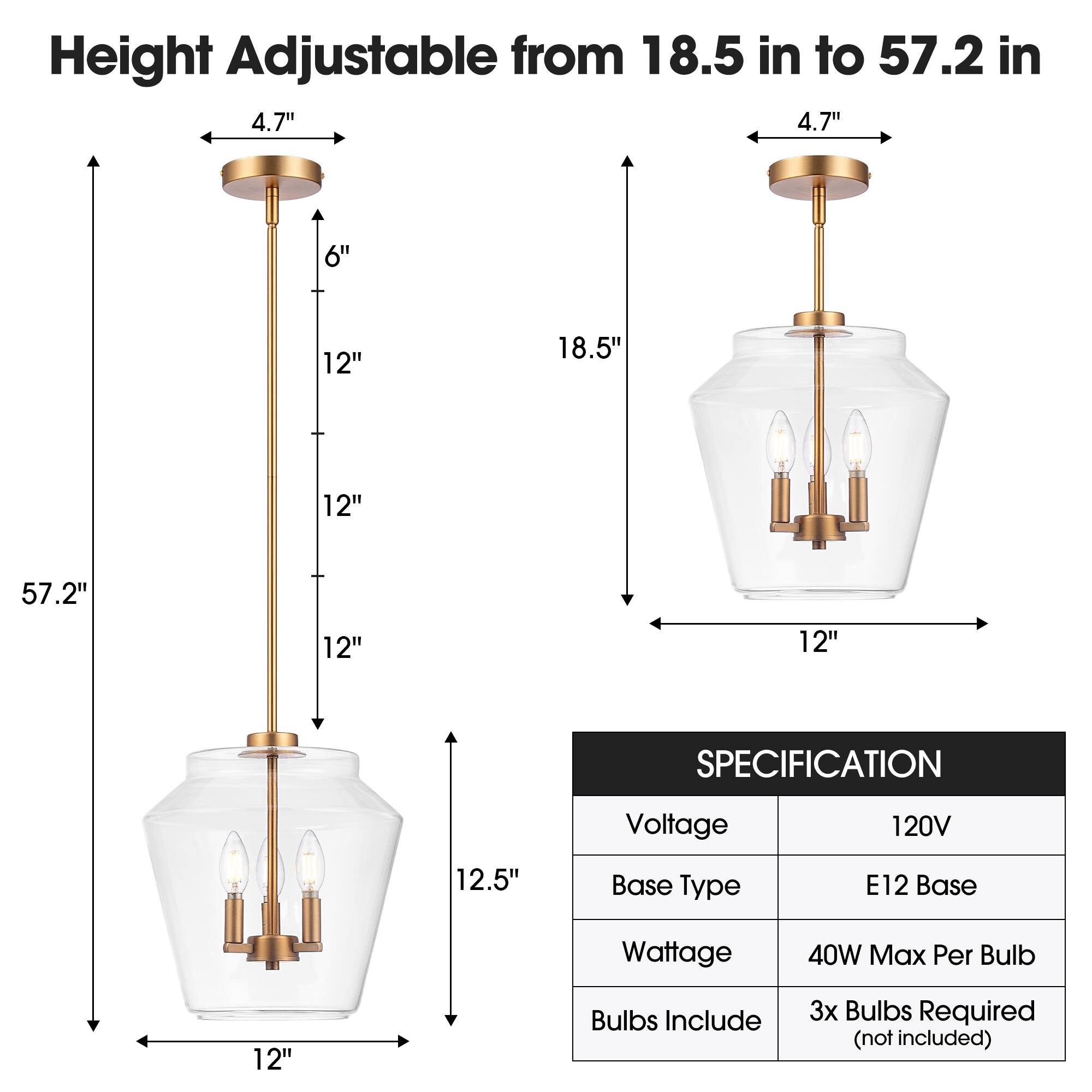 Height Adjustable from 18.5 in to 57.2 in

4.7"  
6"  
12"  
18.5"  
12"  
57.2"  
12"  
12"  

SPECIFICATION  
Voltage: 120V  
Base Type: E12 Base  
Wattage: 40W Max Per Bulb  
Bulbs Include: 3x Bulbs Required (not included)