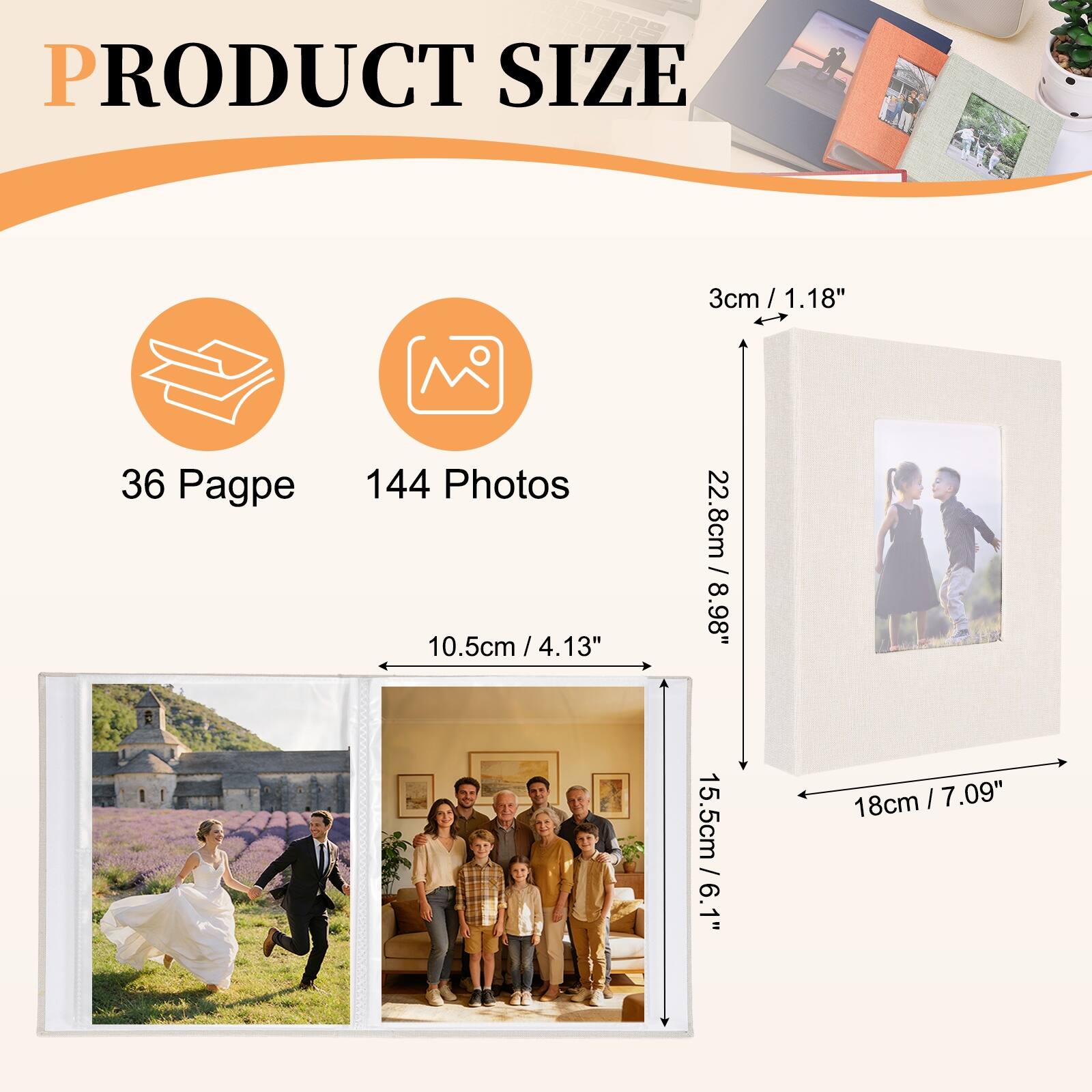 PRODUCT SIZE

36 Pages

144 Photos

10.5cm / 4.13"

3cm / 1.18"

22.8cm / 8.98"

15.5cm / 6.1"

18cm / 7.09"