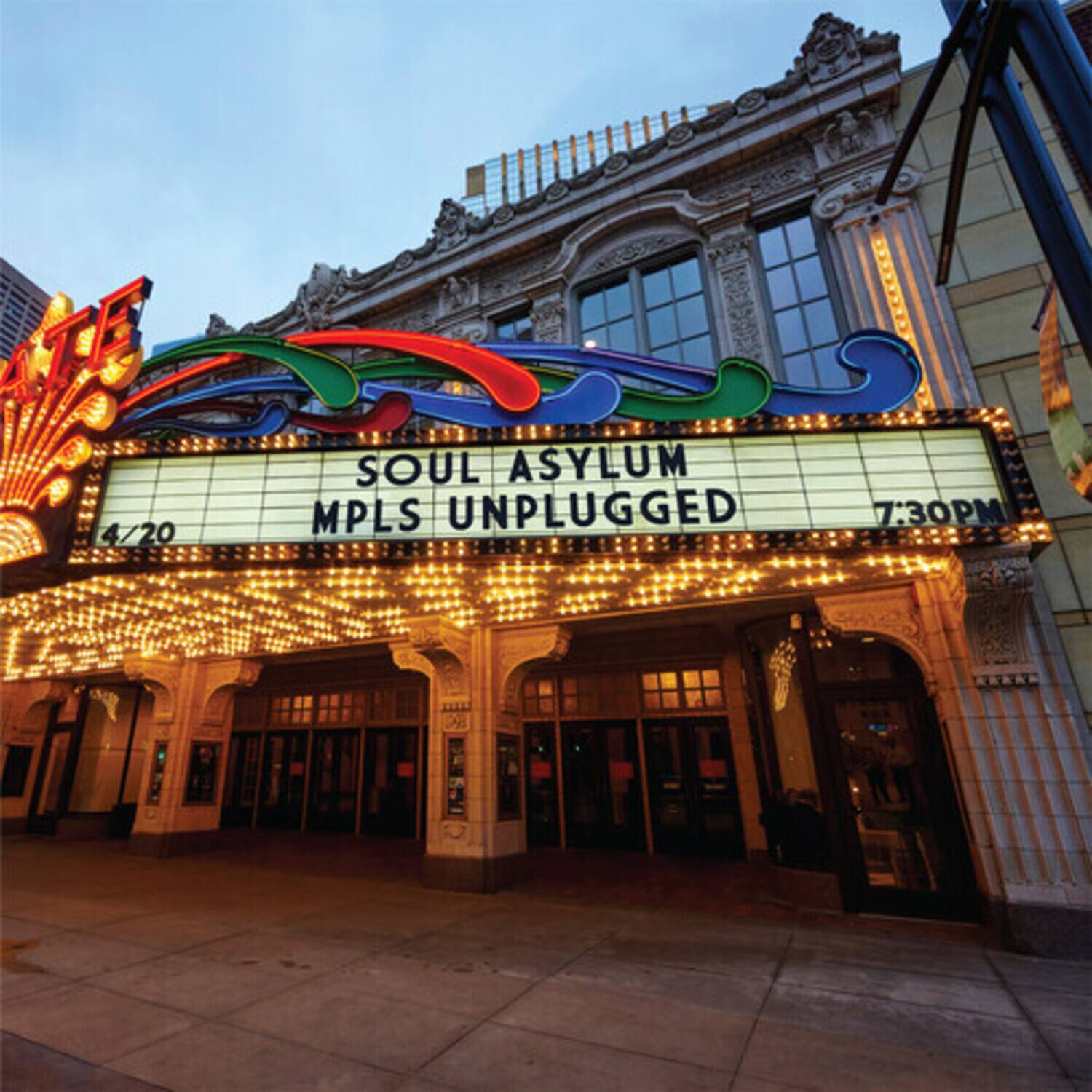 4/20
SOUL ASYLUM MPLS UNPLUGGED
7:30PM
