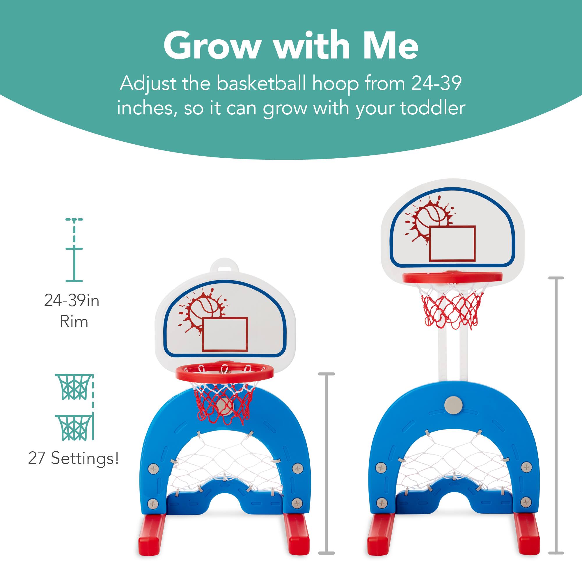 Grow with Me

Adjust the basketball hoop from 24-39 inches, so it can grow with your toddler

24-39in Rim

27 Settings!