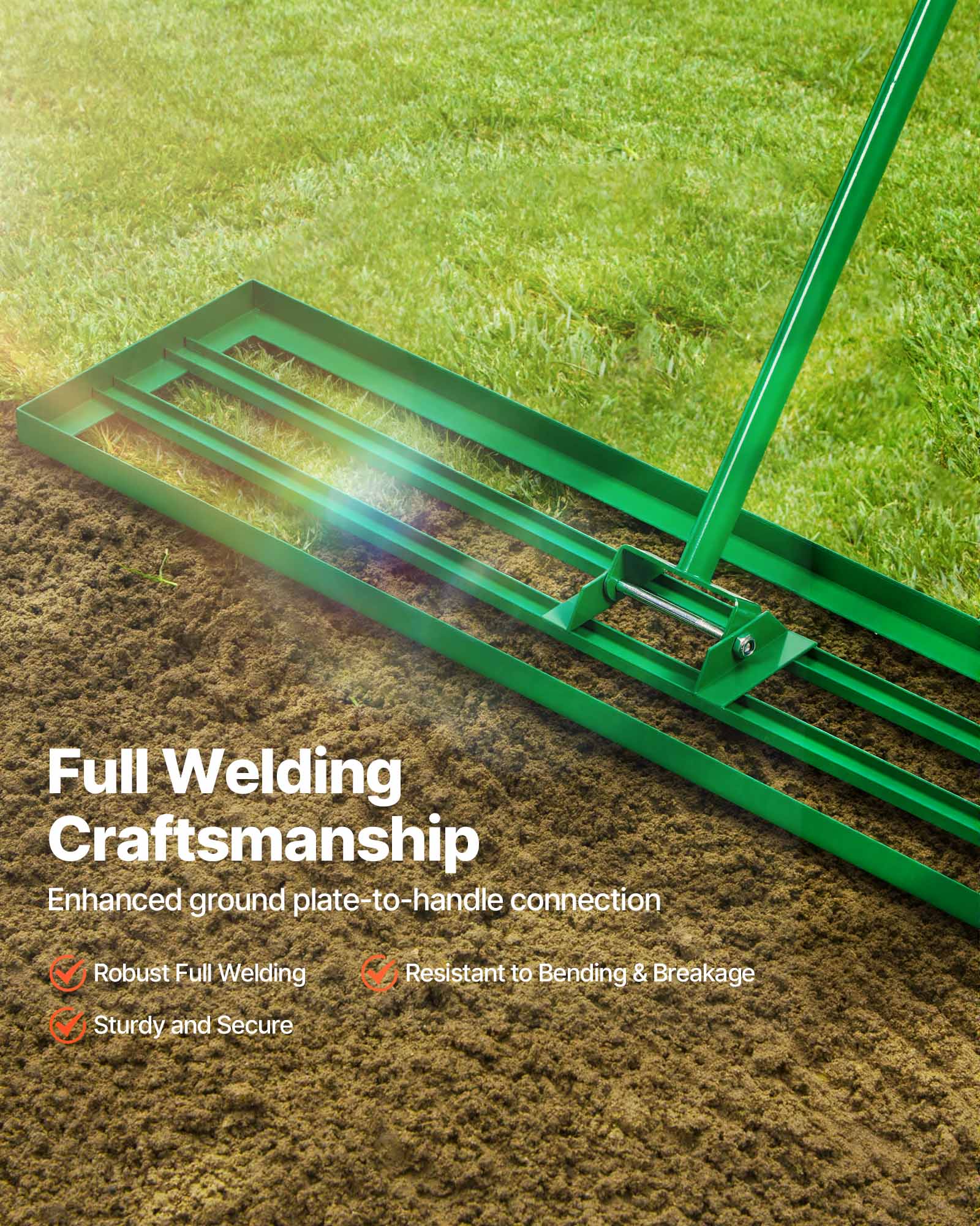 Full Welding Craftsmanship  
Enhanced ground plate-to-handle connection  
- Robust Full Welding  
- Resistant to Bending & Breakage  
- Sturdy and Secure