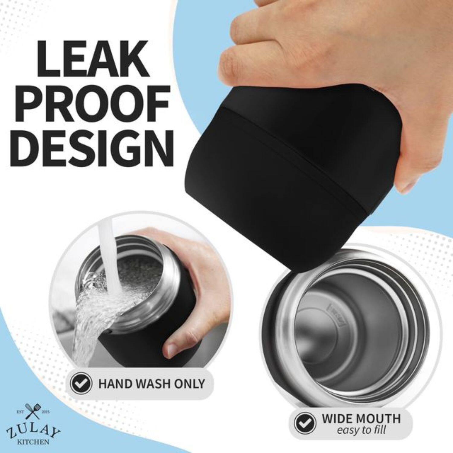 LEAK PROOF DESIGN, HAND WASH ONLY, WIDE MOUTH easy to fill, ZULAY KITCHEN EST 2015
