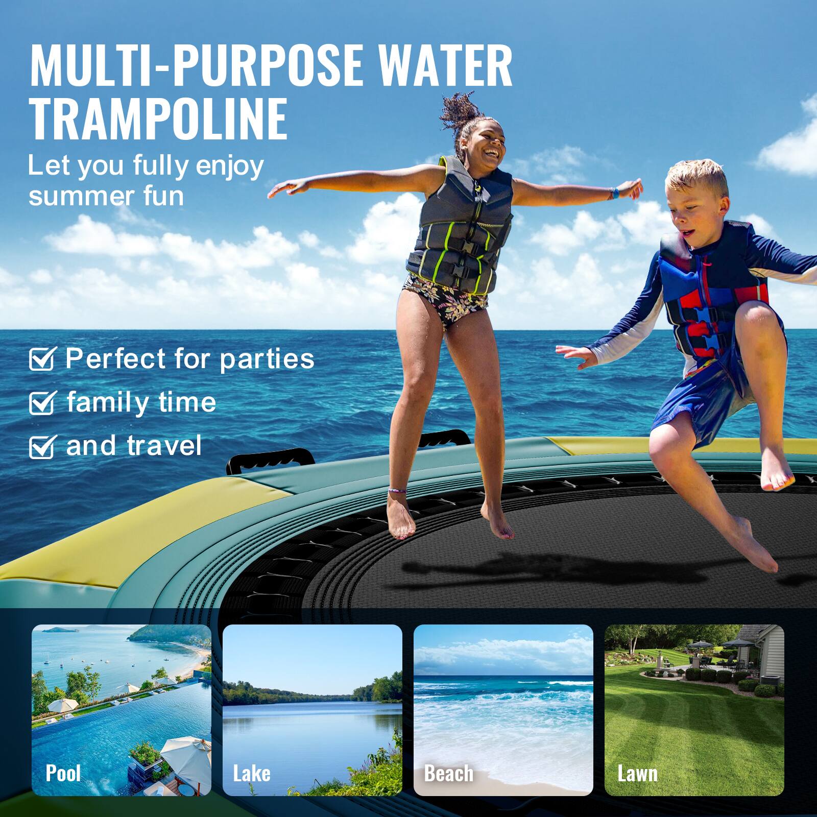 MULTI-PURPOSE WATER TRAMPOLINE
Let you fully enjoy summer fun

Perfect for parties
family time
and travel

Pool
Lake
Beach
Lawn