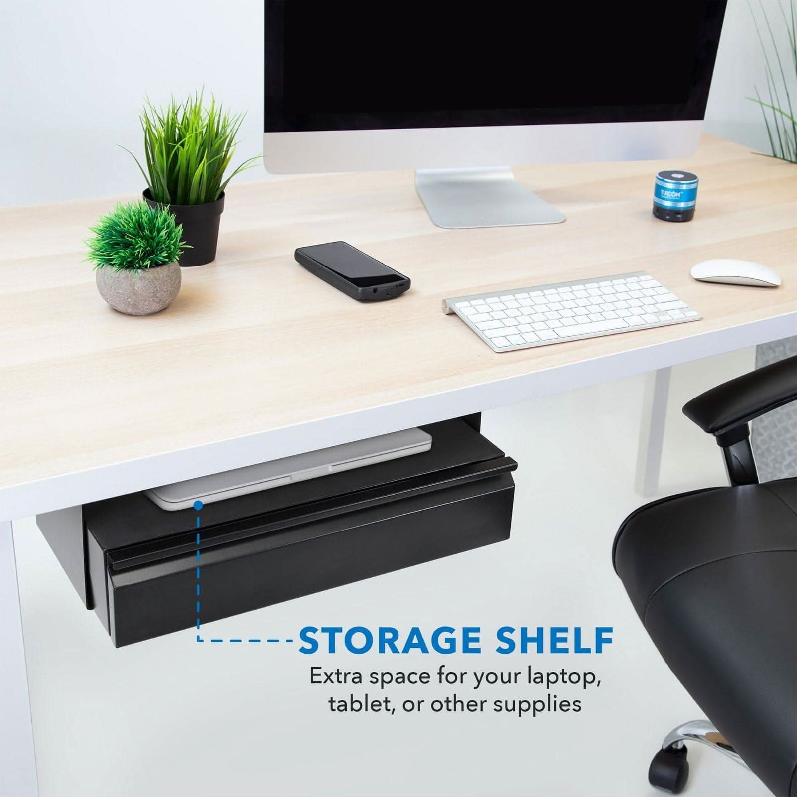 STORAGE SHELF  
Extra space for your laptop, tablet, or other supplies
