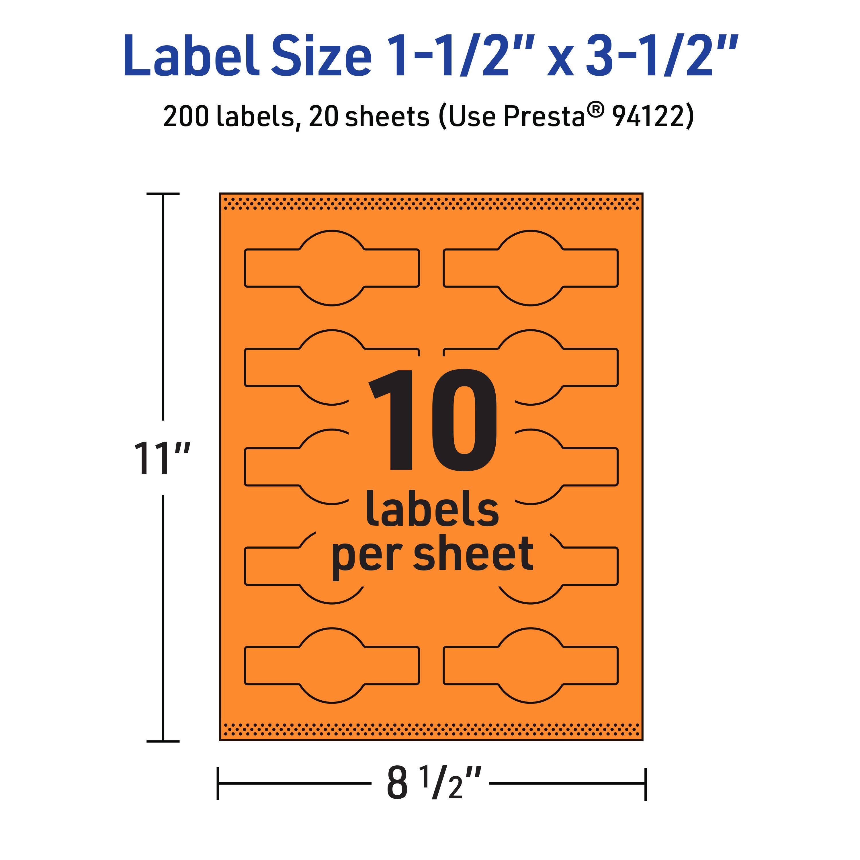 Label Size 1-1/2" x 3-1/2"  
200 labels, 20 sheets (Use Presta® 94122)  
10 labels per sheet  
11" x 8 1/2"