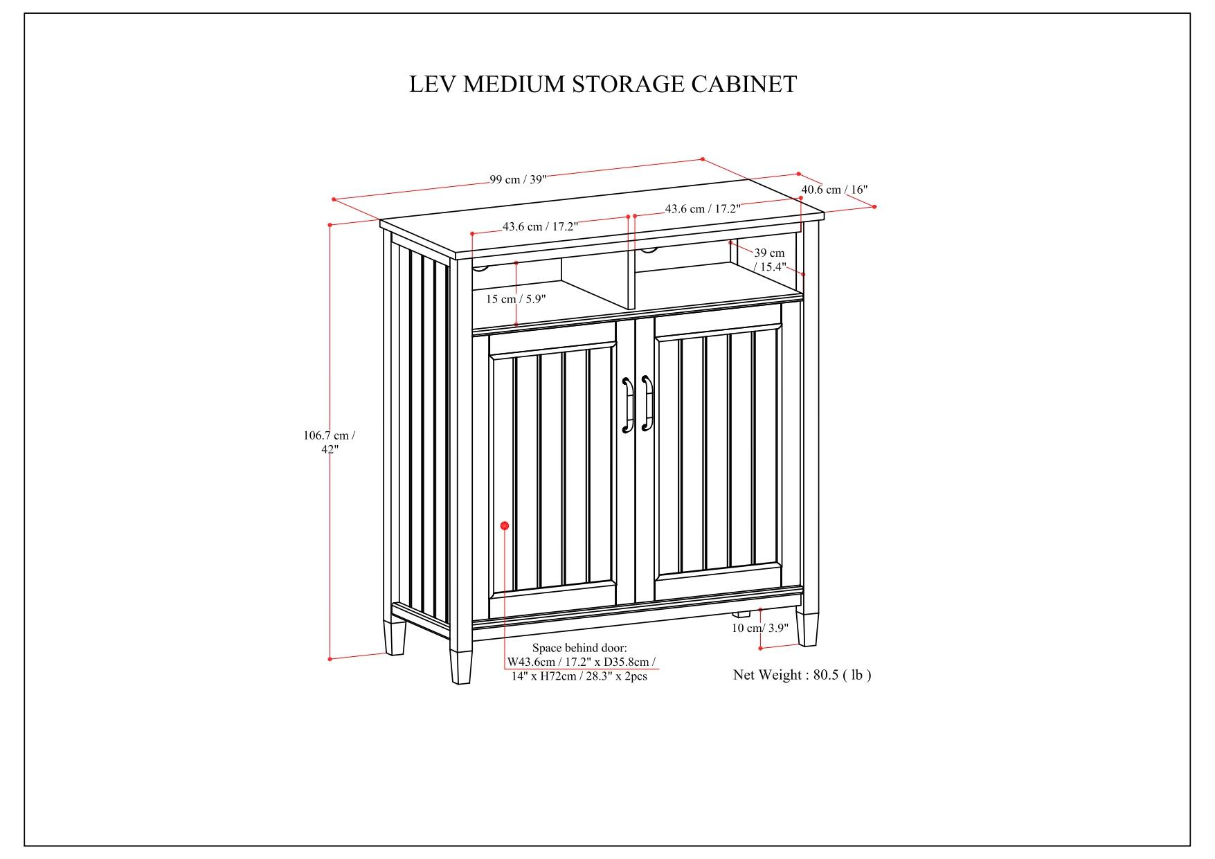 LEV MEDIUM STORAGE CABINET

- Width: 99 cm / 39"
- Depth: 43.6 cm / 17.2"
- Height: 106.7 cm / 42"
- Space behind door: W43.6 cm / 17.2" x D35.8 cm / 14" x H72 cm / 28.3"
- Net Weight: 80.5 lb