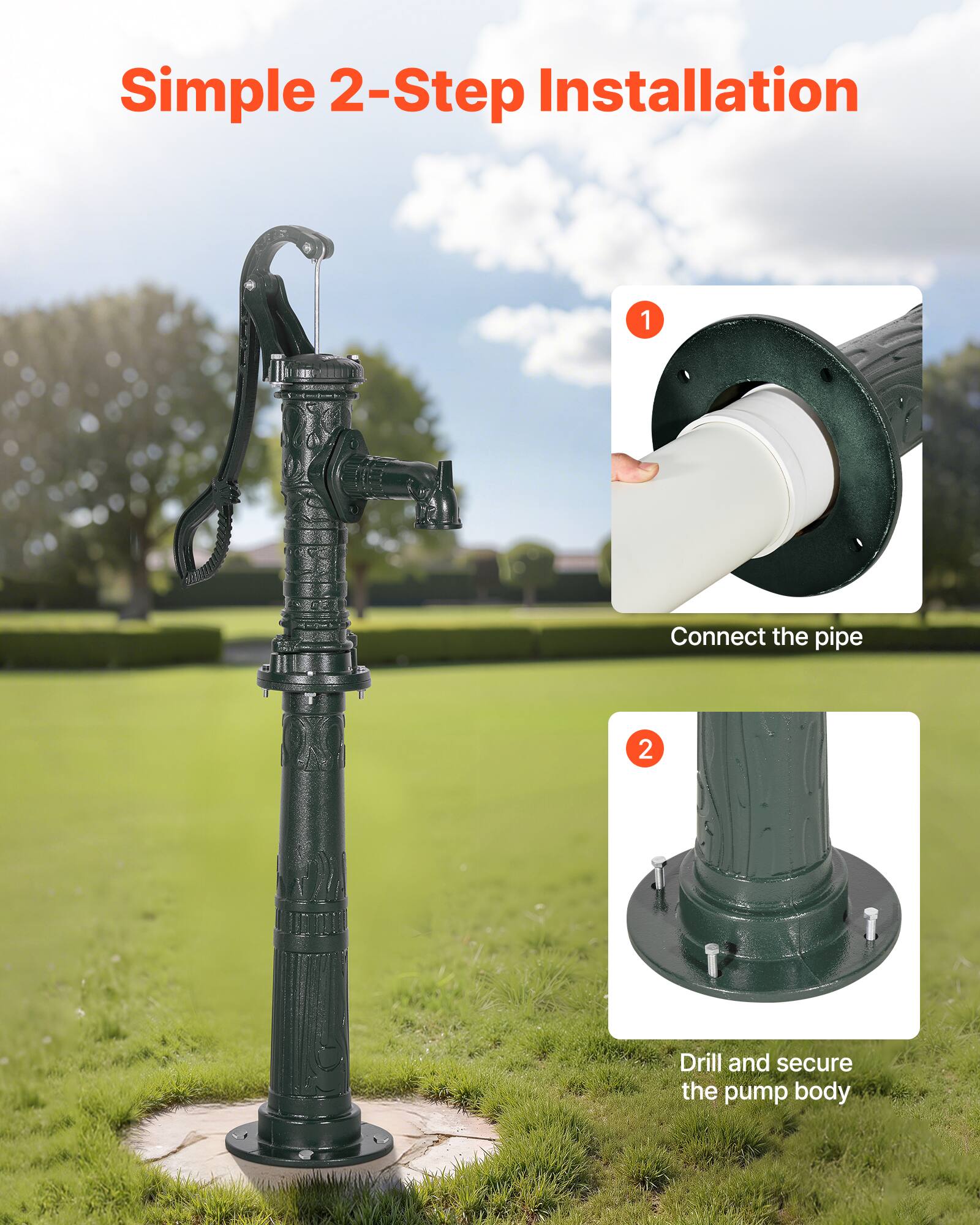 Simple 2-Step Installation

1. Connect the pipe
2. Drill and secure the pump body