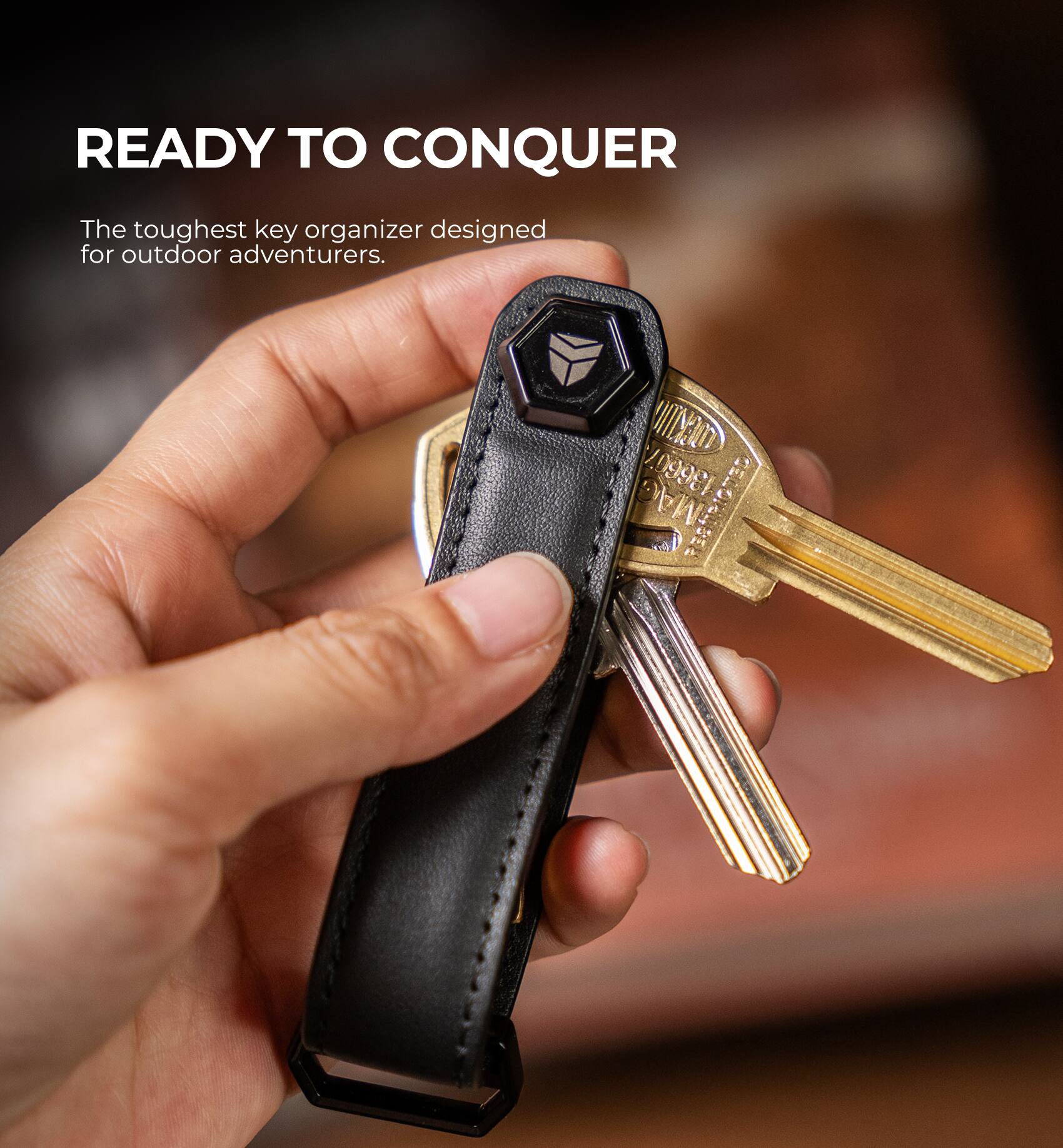 READY TO CONQUER  
The toughest key organizer designed for outdoor adventurers.  
V.09901 REGtRICTED