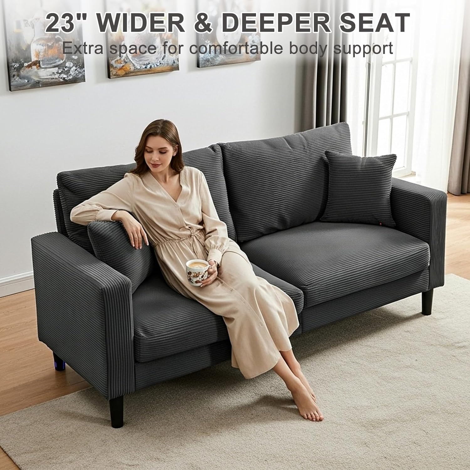 23" WIDER & DEEPER SEAT  
Extra space for comfortable body support