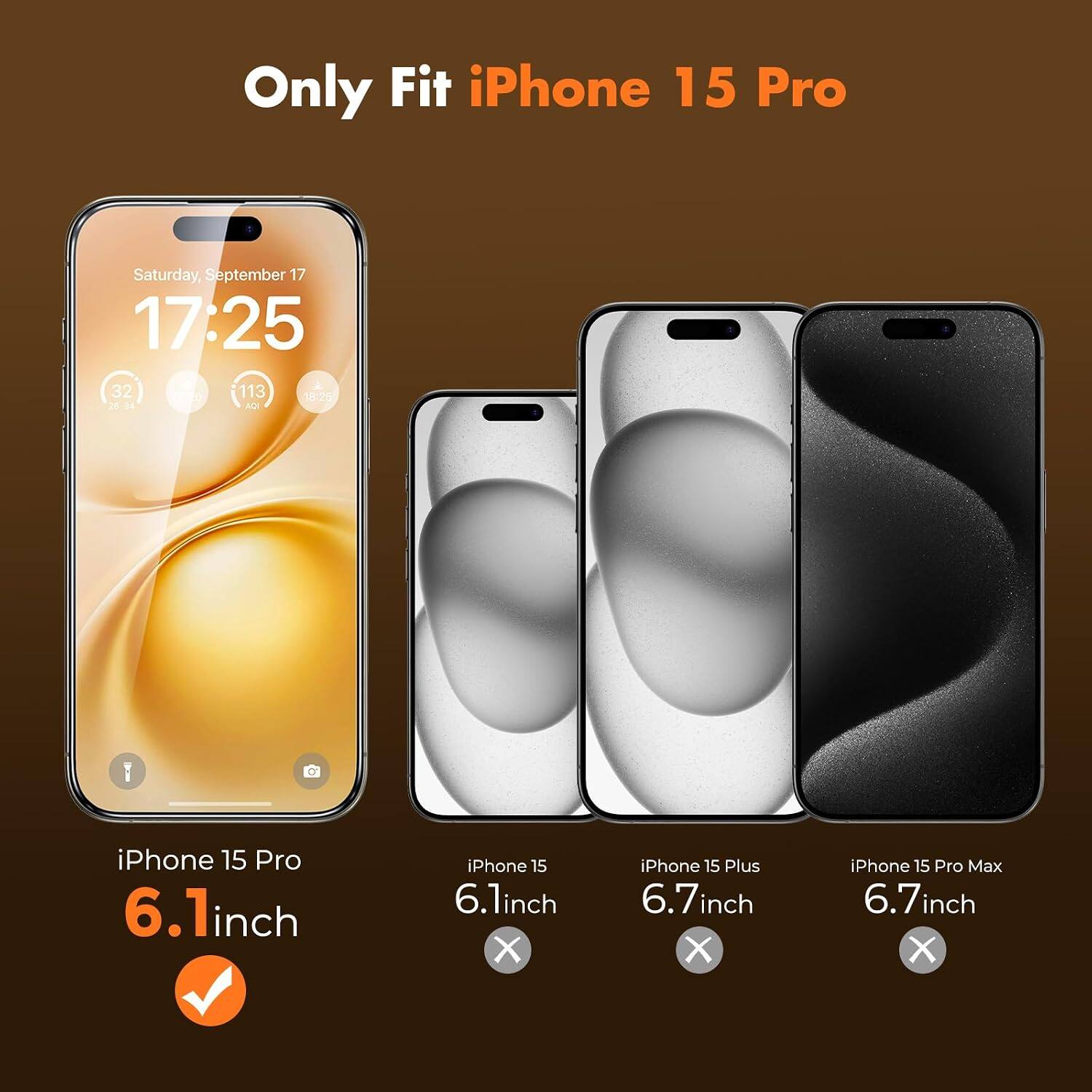 Only Fit iPhone 15 Pro

Saturday, September 17 17:25 32 113 18:25 26-84 ACI

iPhone 15 Pro 6.1inch
iPhone 15 6.1inch X
iPhone 15 Plus 6.7inch X
iPhone 15 Pro Max 6.7inch X
