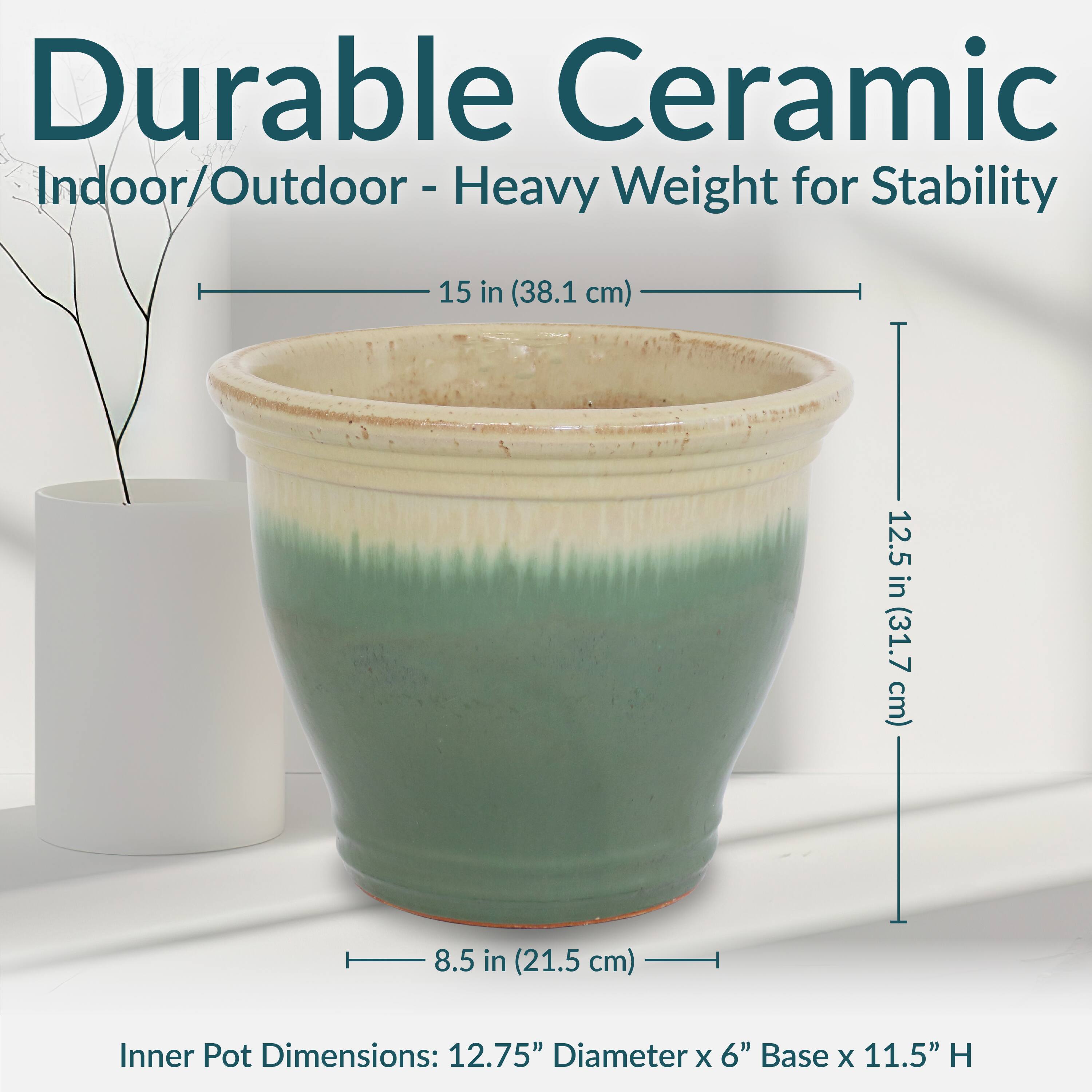 Durable Ceramic  
Indoor/Outdoor - Heavy Weight for Stability  

15 in (38.1 cm)  
12.5 in (31.7 cm)  
8.5 in (21.5 cm)  

Inner Pot Dimensions: 12.75" Diameter x 6" Base x 11.5" H
