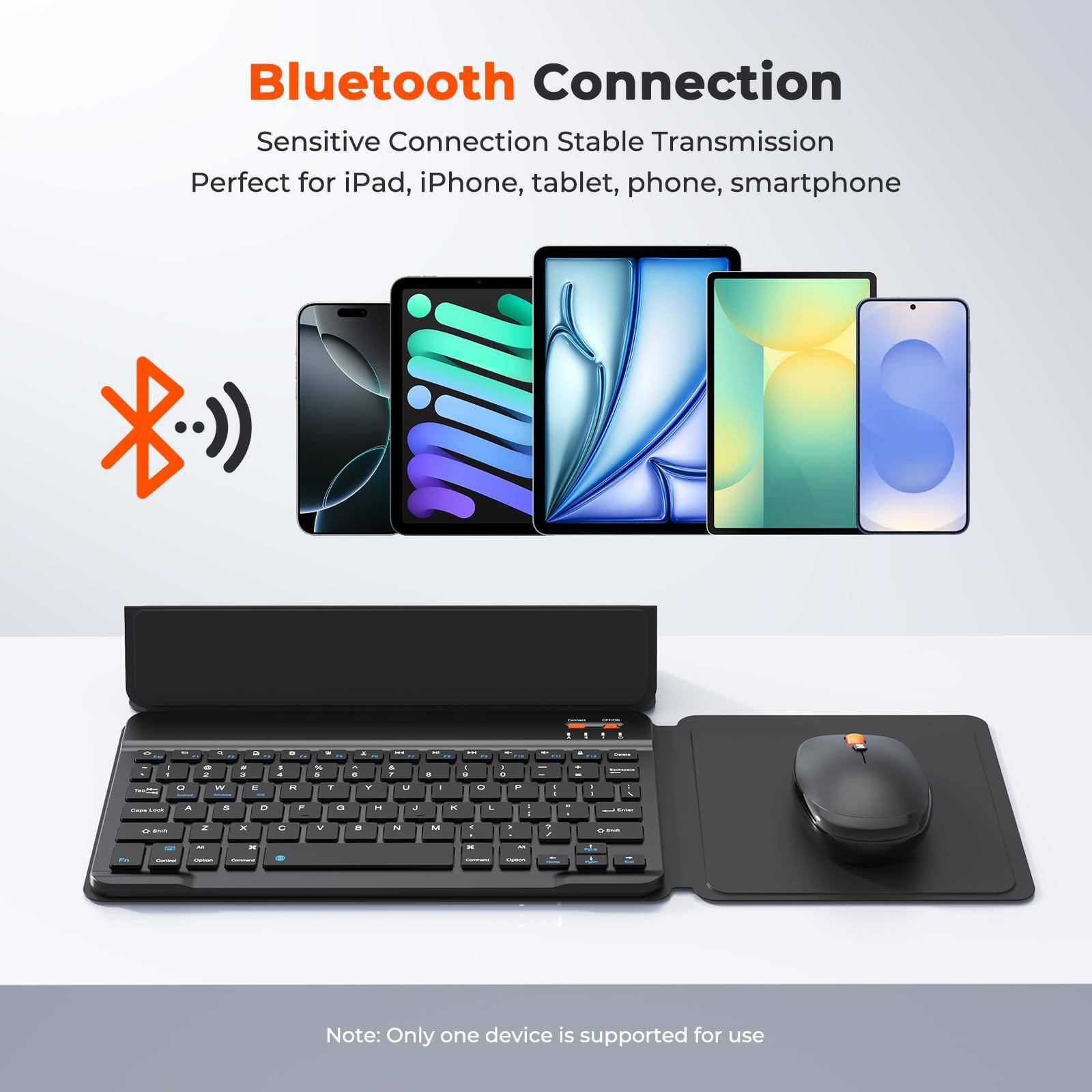 Bluetooth Connection  
Sensitive Connection Stable Transmission  
Perfect for iPad, iPhone, tablet, phone, smartphone  

Note: Only one device is supported for use