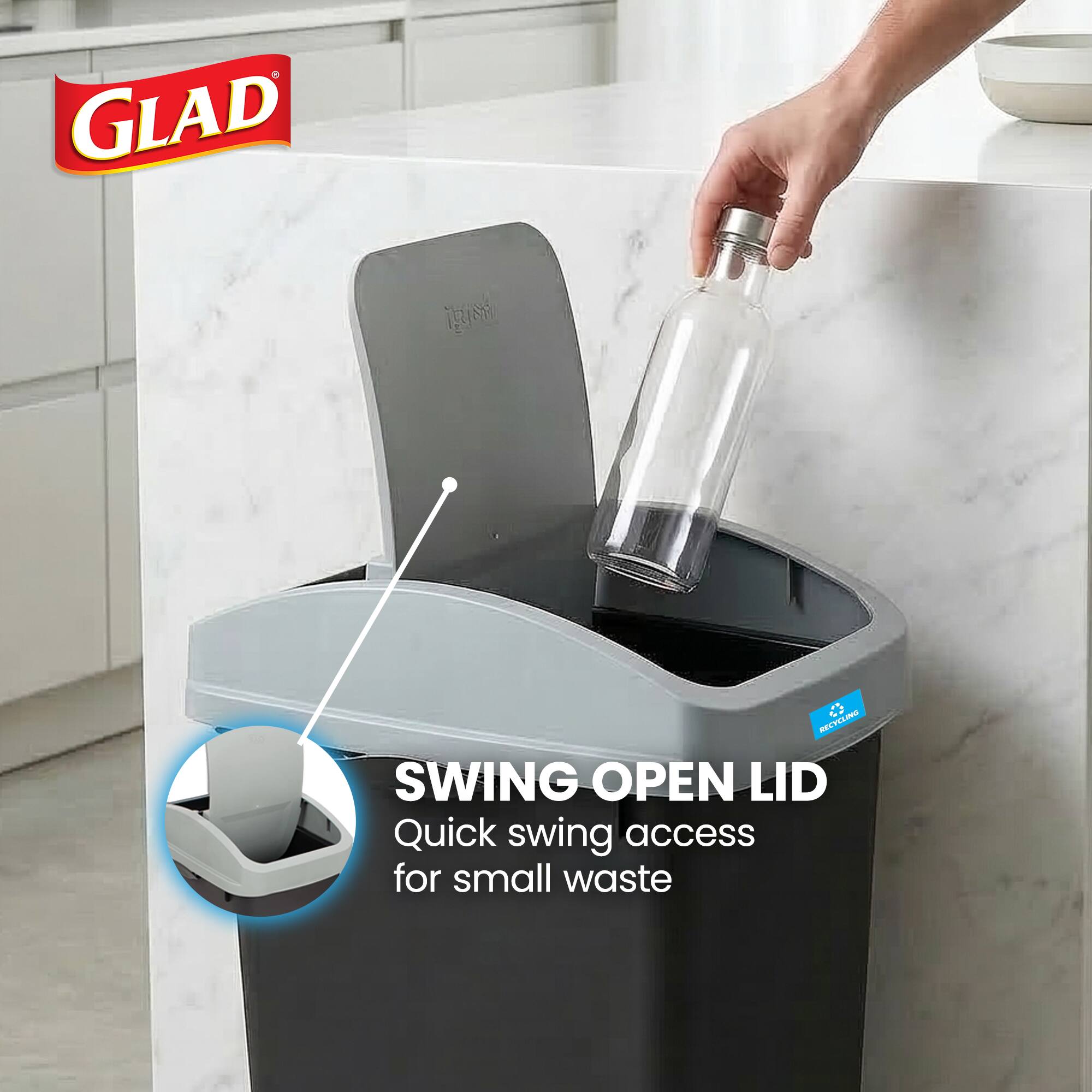 GLAD  
RECYCLING  
SWING OPEN LID  
Quick swing access for small waste