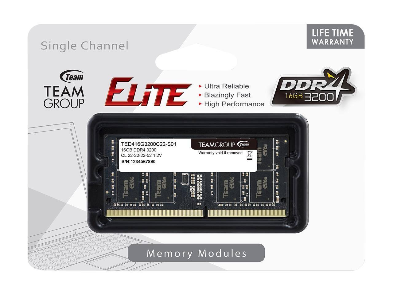 LIFE TIME WARRANTY  
Single Channel  
TEAM GROUP  
ELITE  
Ultra Reliable  
Blazingly Fast  
High Performance  

DDR4 16GB 3200  
CL 22-22-22-52  
1.2V  

TED416G3200C22-S01  
S/N: 1234567890  

Warranty void if removed  

Memory Modules