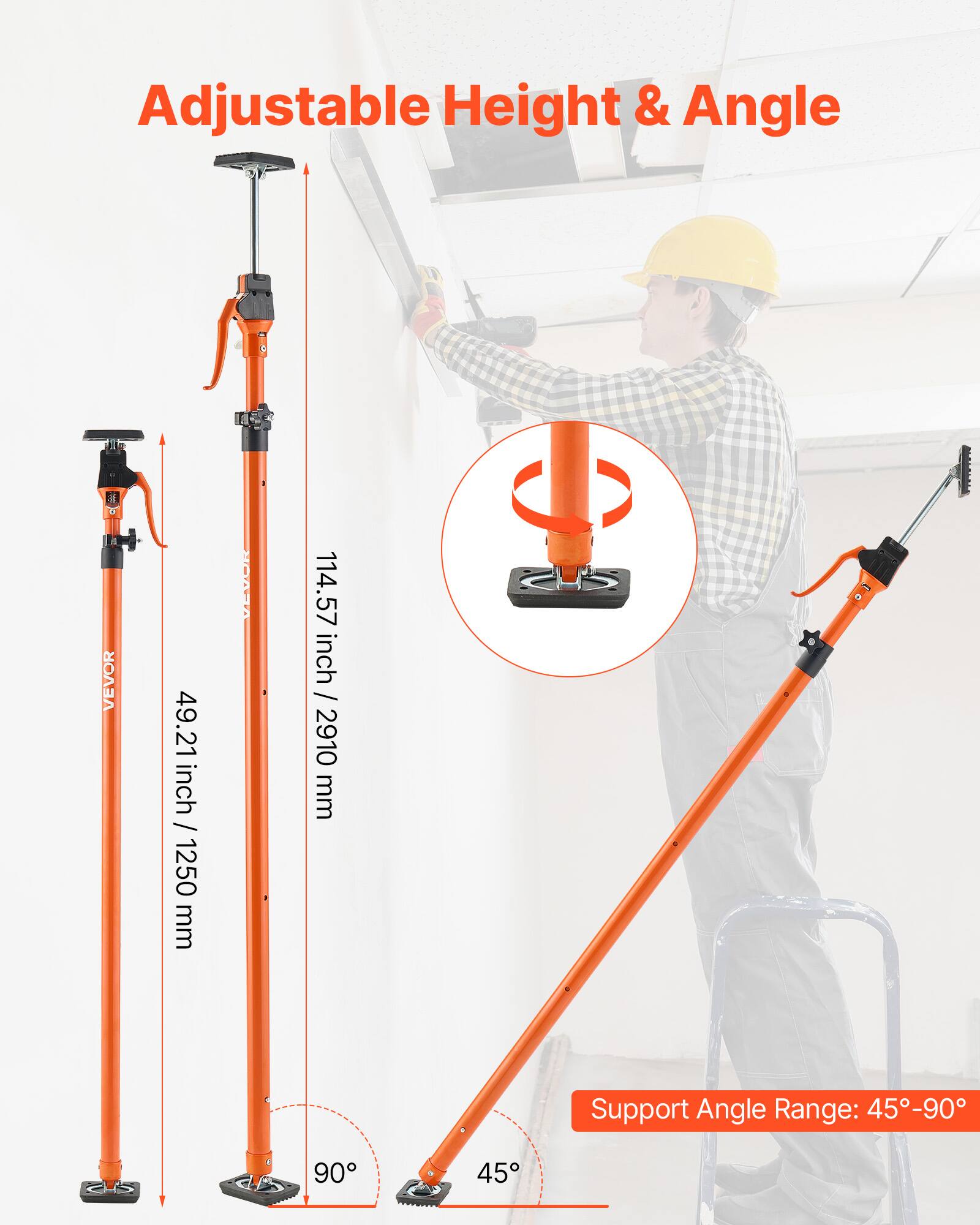 Adjustable Height & Angle

It VEVOR

49.21 inch / 1250 mm

114.57 inch / 2910 mm

Support Angle Range: 45°-90°