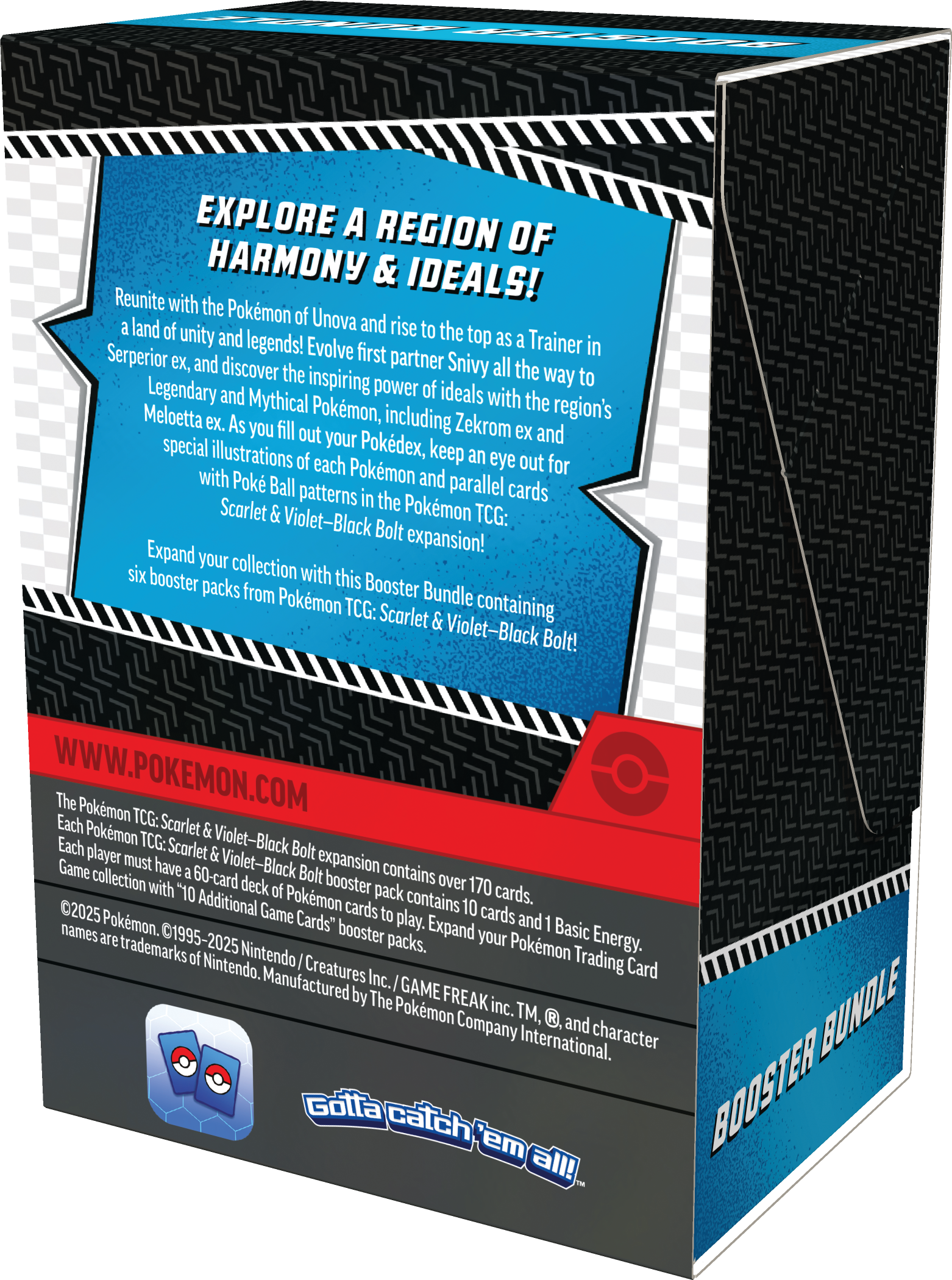 EXPLORE A REGION OF HARMONY & IDEALS! Reunite with the Pokemon of Unova and rise to the top of legends! Evolve as a Trainer in Serperior ex, and first partner discover the Snivy all the way to Legendary and inspiring power of ideals Mythical with the region's Meloetta ex. As Pokemon, including Zekrom, you fill out your Pokedex, keep an eye out for Poke Pokemon and parallel Ball patterns in cards from the Pokemon TCG: Scarlet & Violet-Black Bolt expansion! Expand your collection with this six-booster pack from the Pokemon TCG: Scarlet & Violet-Black Bolt! WWW.POKEMON.COM