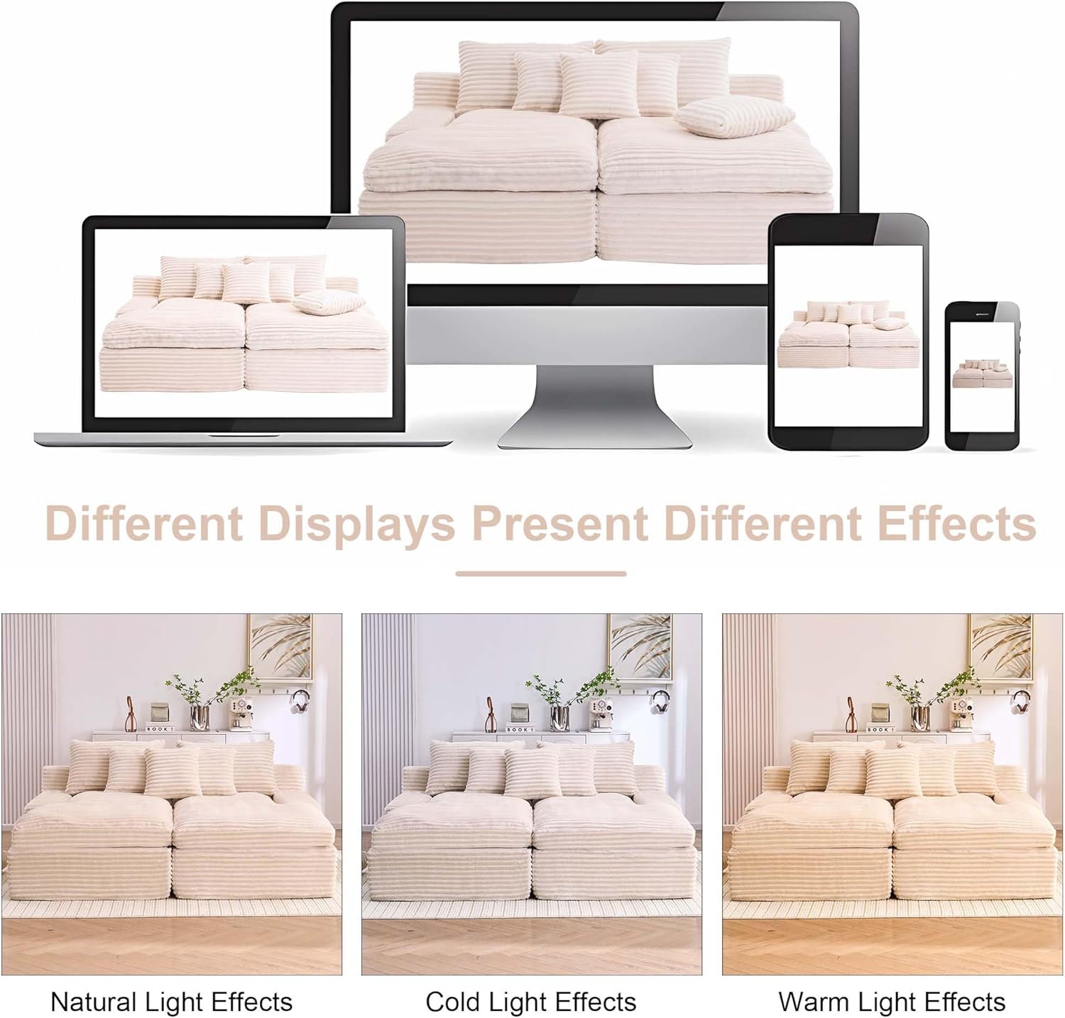 Different Displays Present Different Effects

Natural Light Effects  
Cold Light Effects  
Warm Light Effects