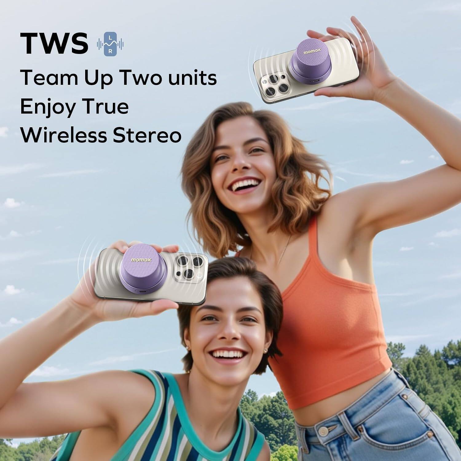TWS  
Team Up Two units  
Enjoy True Wireless Stereo  
momox