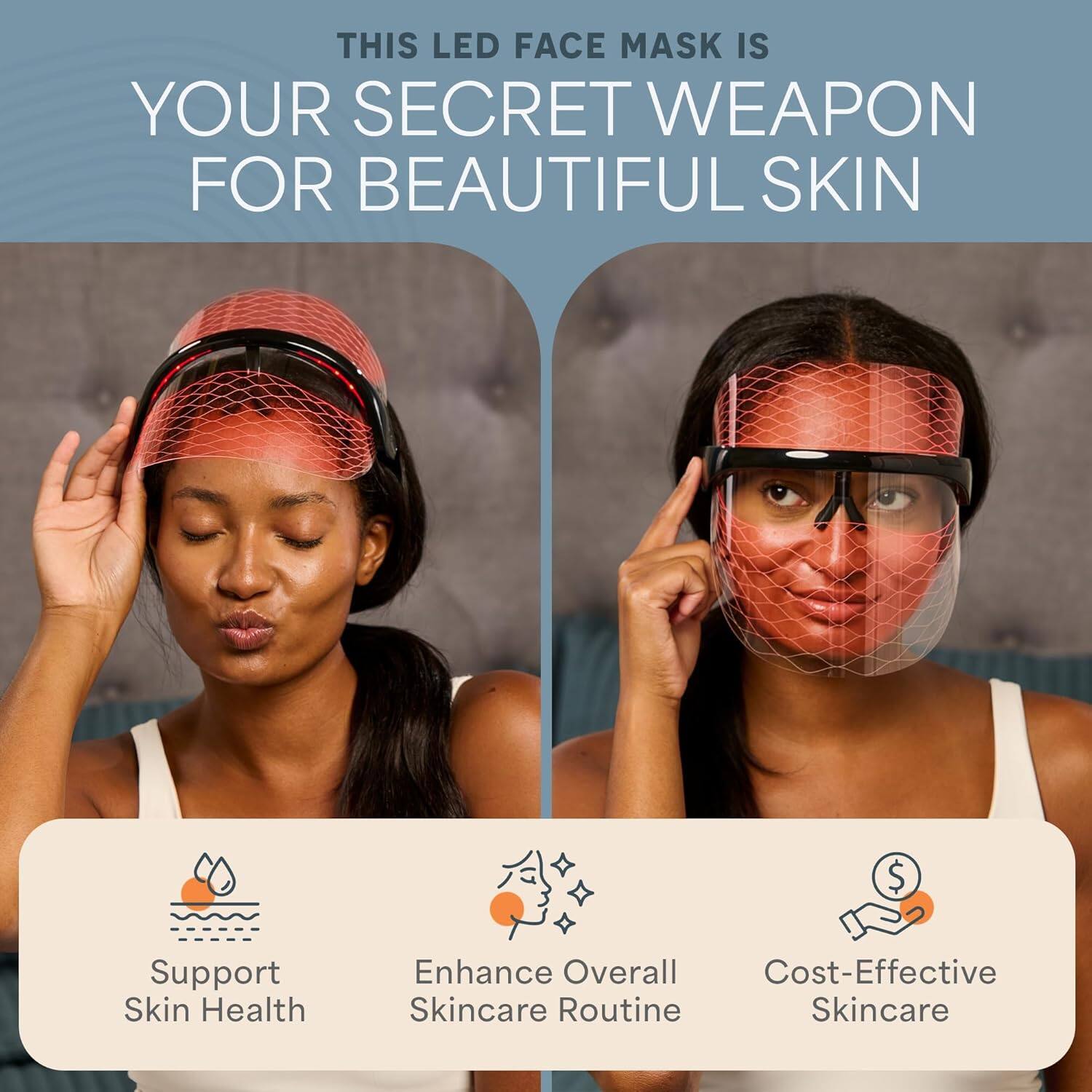 THIS LED FACE MASK IS YOUR SECRET WEAPON FOR BEAUTIFUL SKIN

- Support Skin Health
- Enhance Overall Skincare Routine
- Cost-Effective Skincare
