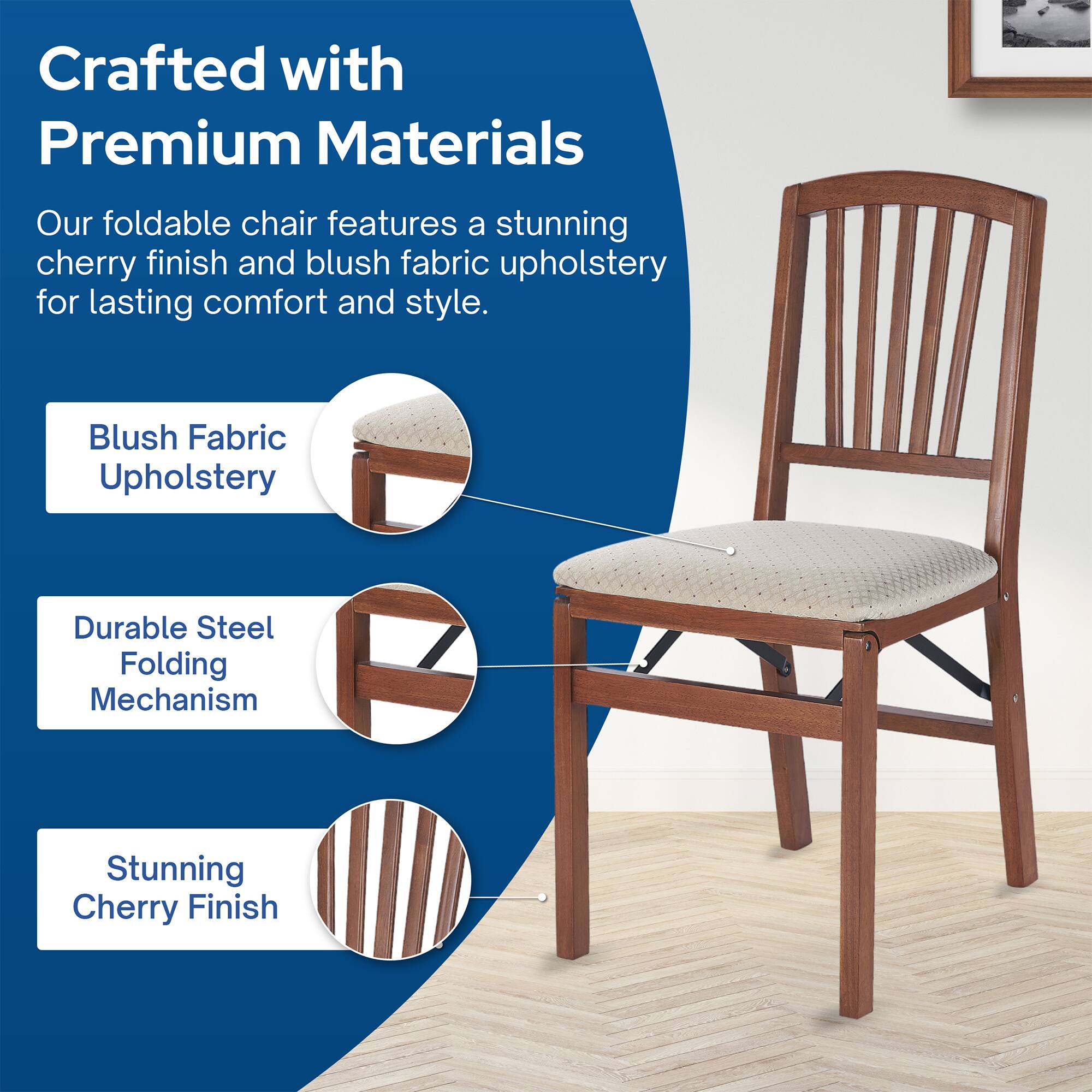 Crafted with Premium Materials

Our foldable chair features a stunning cherry finish and blush fabric upholstery for lasting comfort and style.

- Blush Fabric Upholstery
- Durable Steel Folding Mechanism
- Stunning Cherry Finish