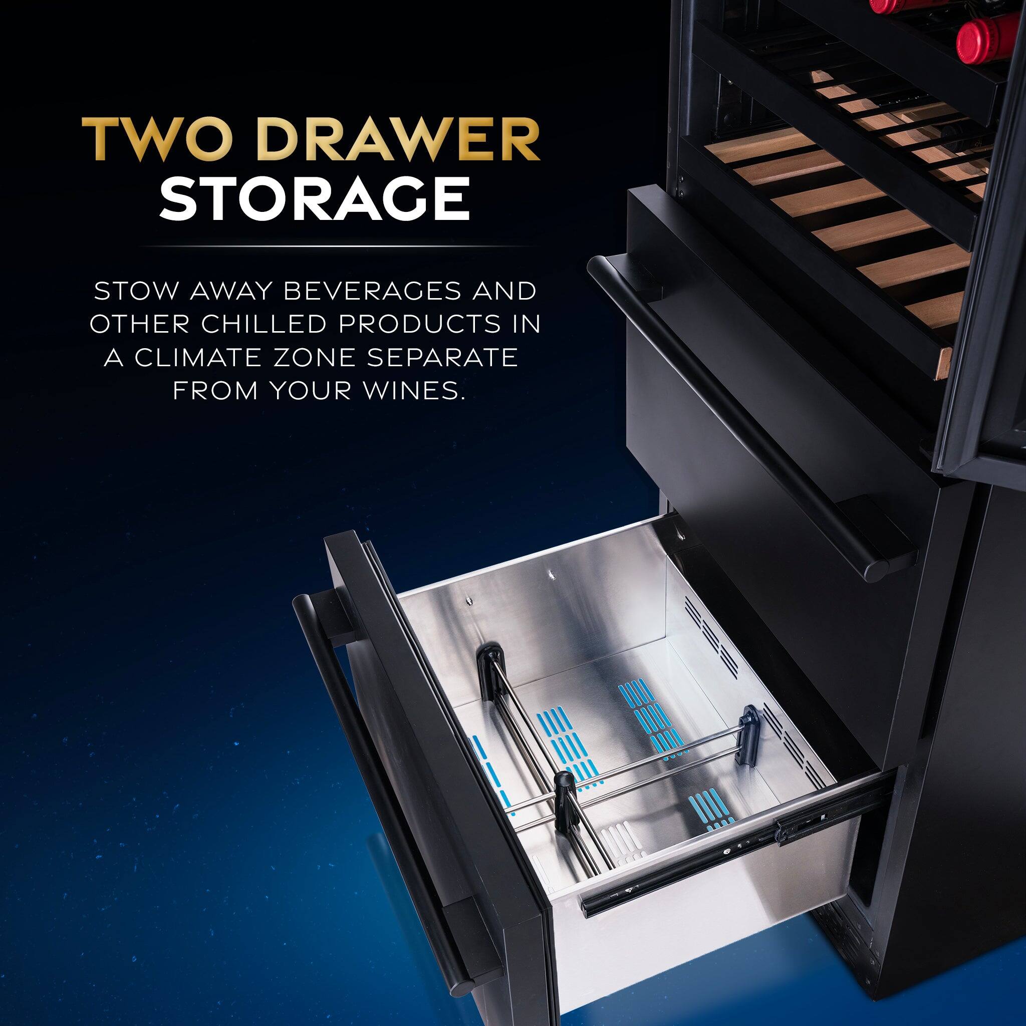 TWO DRAWER STORAGE

STOW AWAY BEVERAGES AND OTHER CHILLED PRODUCTS IN A CLIMATE ZONE SEPARATE FROM YOUR WINES.