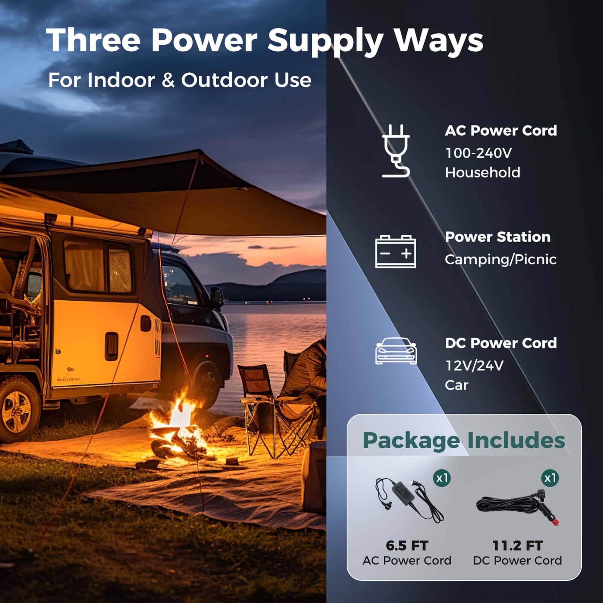 Three Power Supply Ways For Indoor & Outdoor Use:
1. AC Power Cord (100-240V Household)
2. Power Station + Camping/Picnic Celendente
3. DC Power Cord (12V/24V Car)
Package Includes:
* 1 x AC Power Cord (100-240V Household)
* 1 x DC Power Cord (12V/24V Car)
* 6.5 FT AC Power Cord
* 11.2 FT DC Power Cord