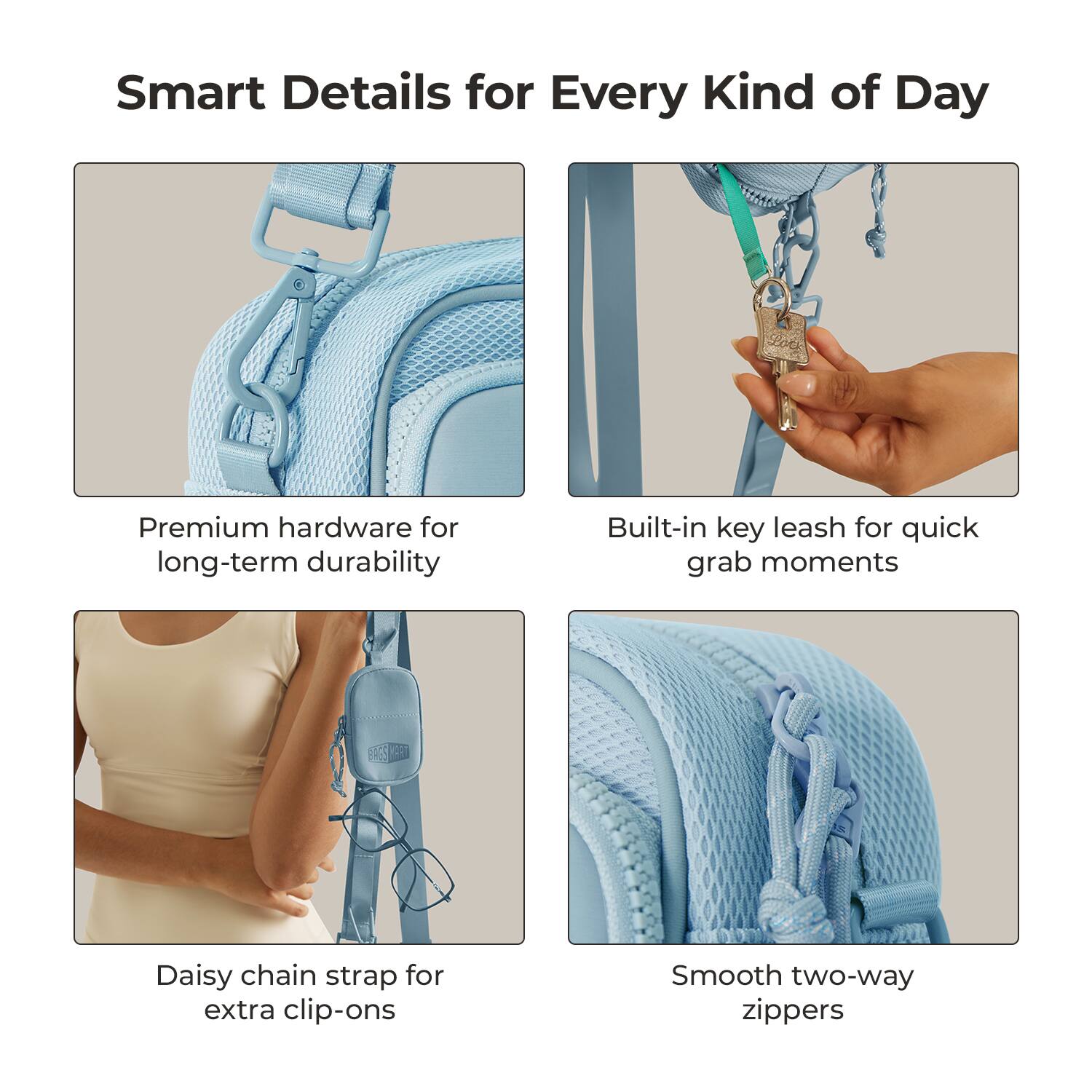 Smart Details for Every Kind of Day

- Premium hardware for long-term durability
- Built-in key leash for quick grab moments
- Daisy chain strap for extra clip-ons
- Smooth two-way zippers