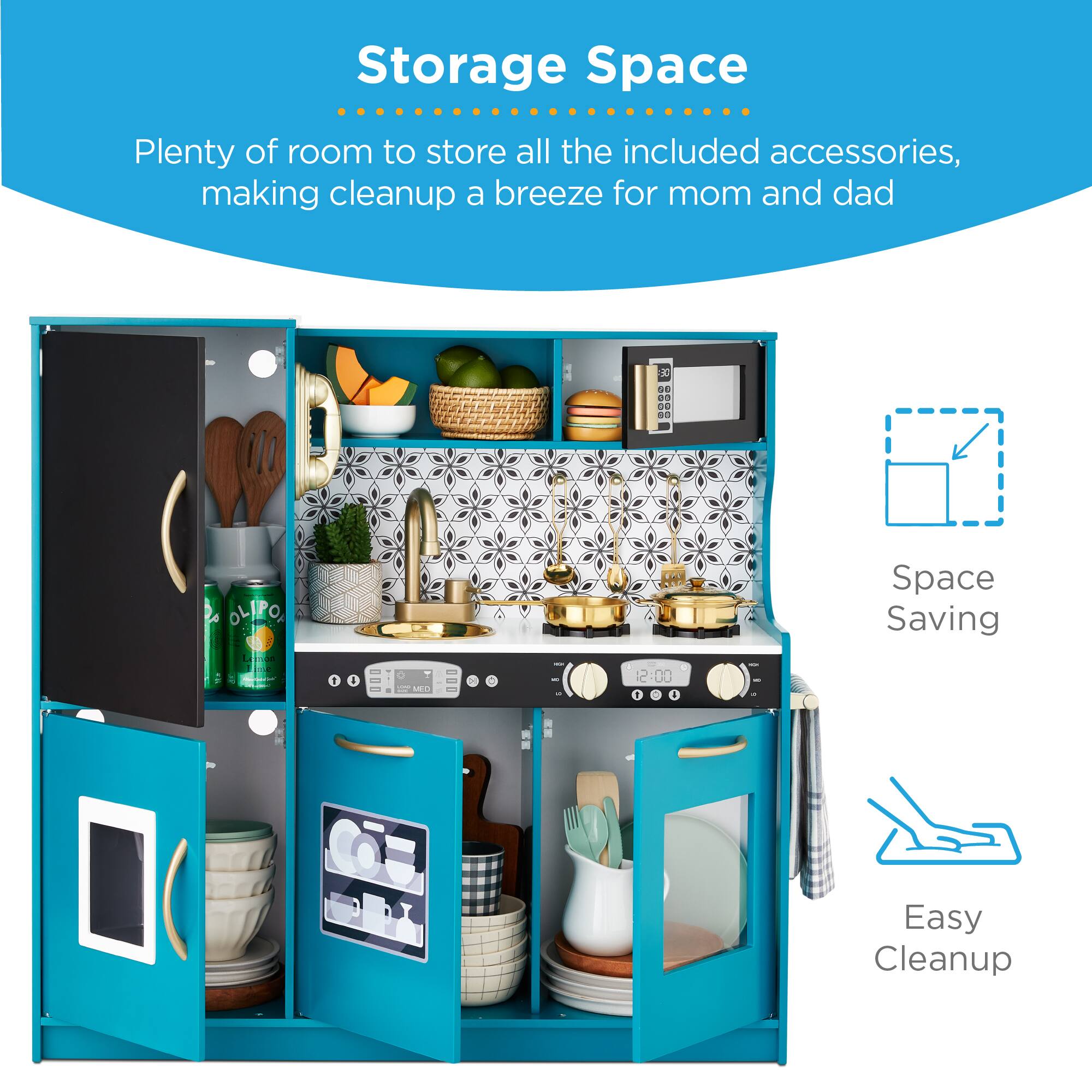 Storage Space  
Plenty of room to store all the included accessories, making cleanup a breeze for mom and dad  

Space Saving  
Easy Cleanup
