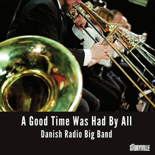 Danish Radio Big Band - Good Time Was Had By All   - COMPACT DISCS [CD] price history on PriceWatchPro