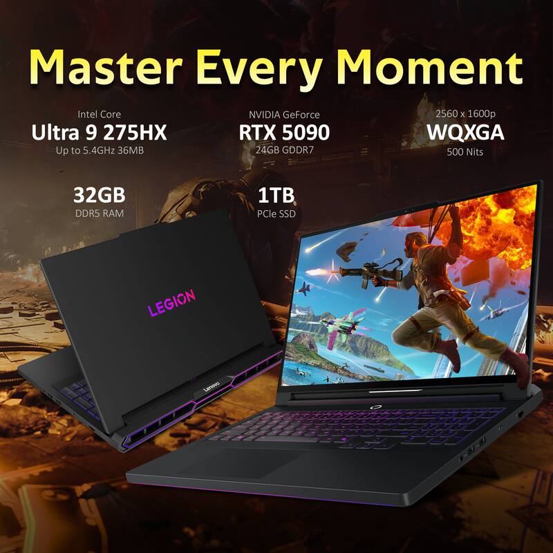Master Every Moment  
Intel Core Ultra 9 275HX  
Up to 5.4GHz 36MB  
NVIDIA GeForce RTX 5090  
24GB GDDR7  
32GB DDR5 RAM  
1TB PCIe SSD  
2560 x 1600p WQXGA  
500 Nits  
LEGION  
Lenovo