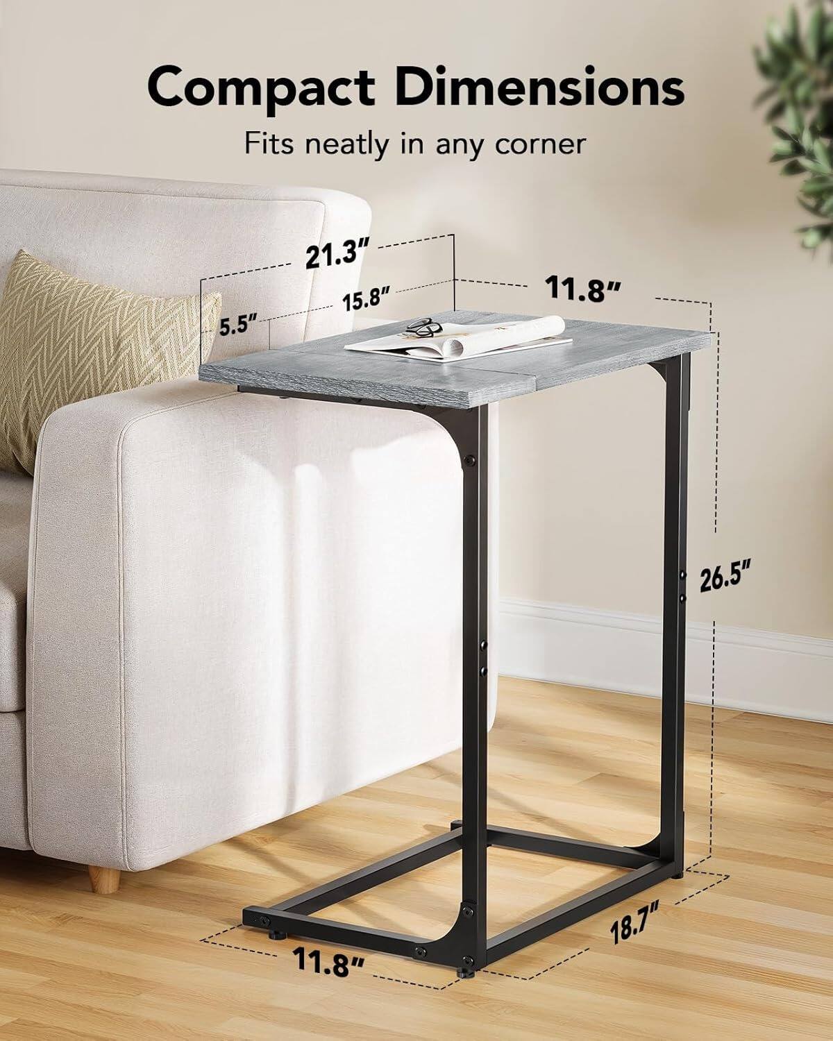 Compact Dimensions  
Fits neatly in any corner  
5.5" x 21.3" x 15.8" x 11.8" x 26.5" x 11.8" x 18.7"