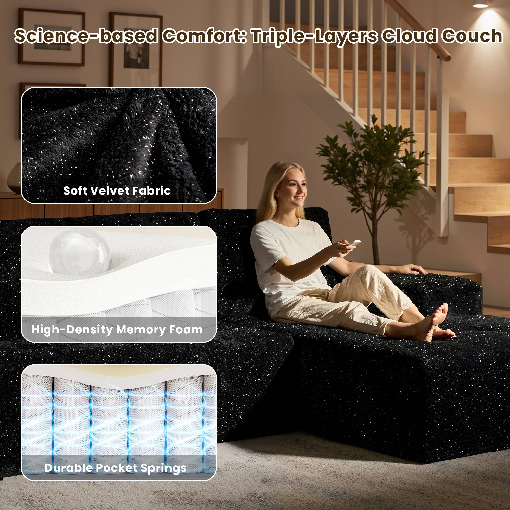 Science-based Comfort: Triple-Layers Cloud Couch

- Soft Velvet Fabric
- High-Density Memory Foam
- Durable Pocket Springs