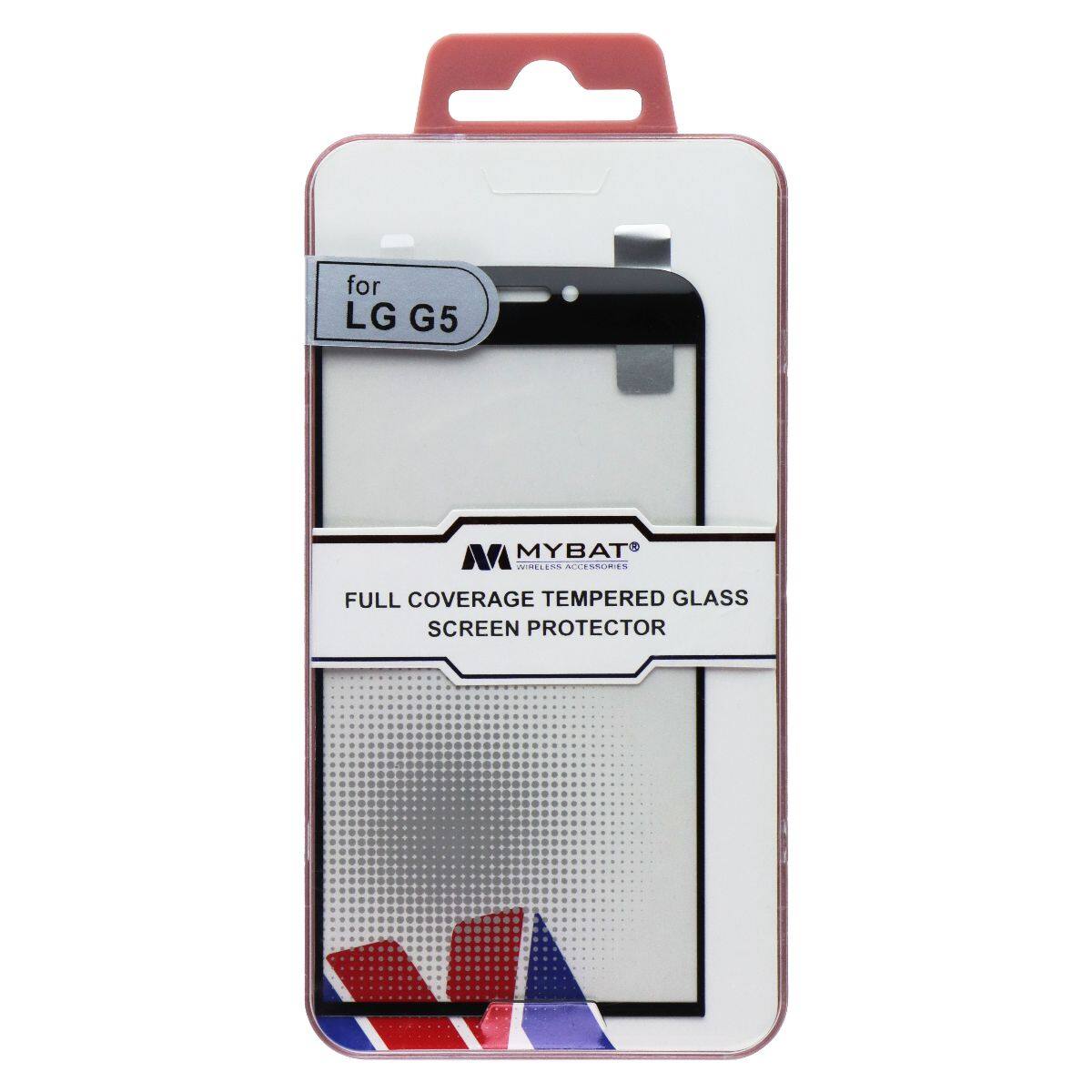 for LG G5  
MYBAT  
WIRELESS ACCESSORIES  
FULL COVERAGE TEMPERED GLASS SCREEN PROTECTOR