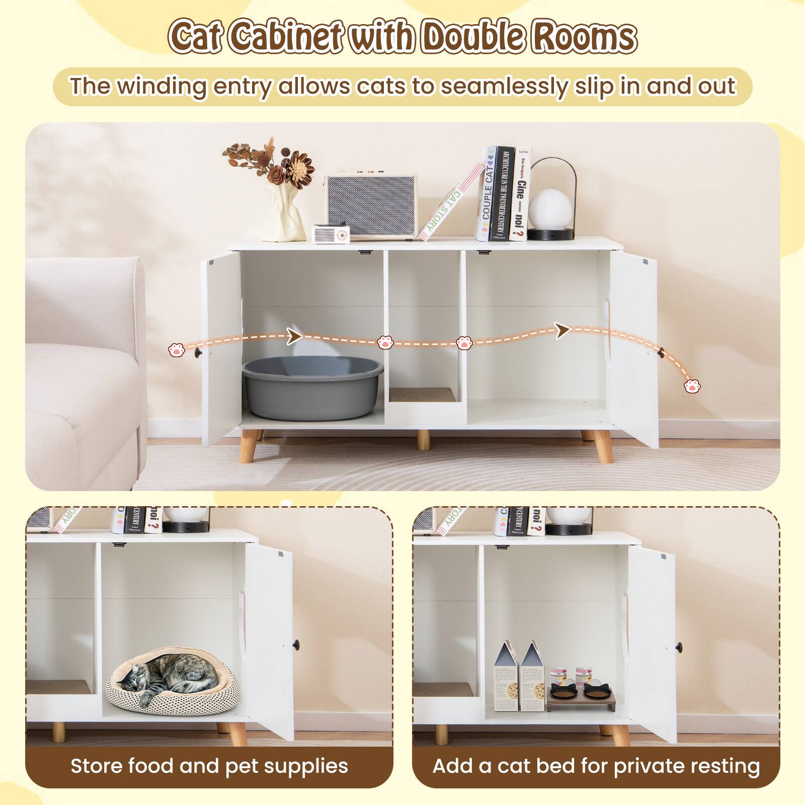 Cat Cabinet with Double Rooms

The winding entry allows cats to seamlessly slip in and out

Store food and pet supplies

Add a cat bed for private resting