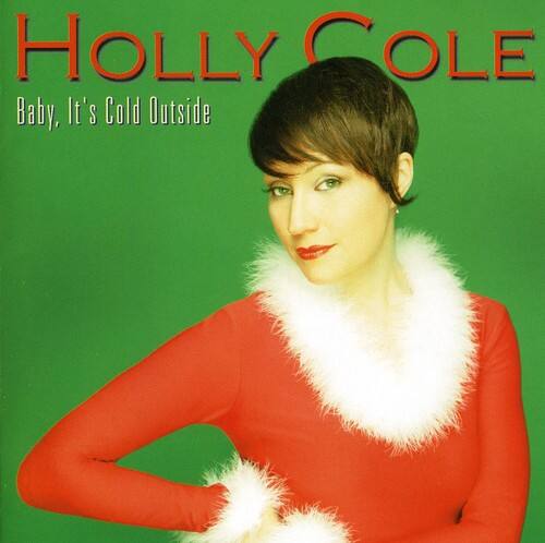 Holly Cole - Baby It's Cold Outside (Christmas Album)   - COMPACT DISCS [CD]