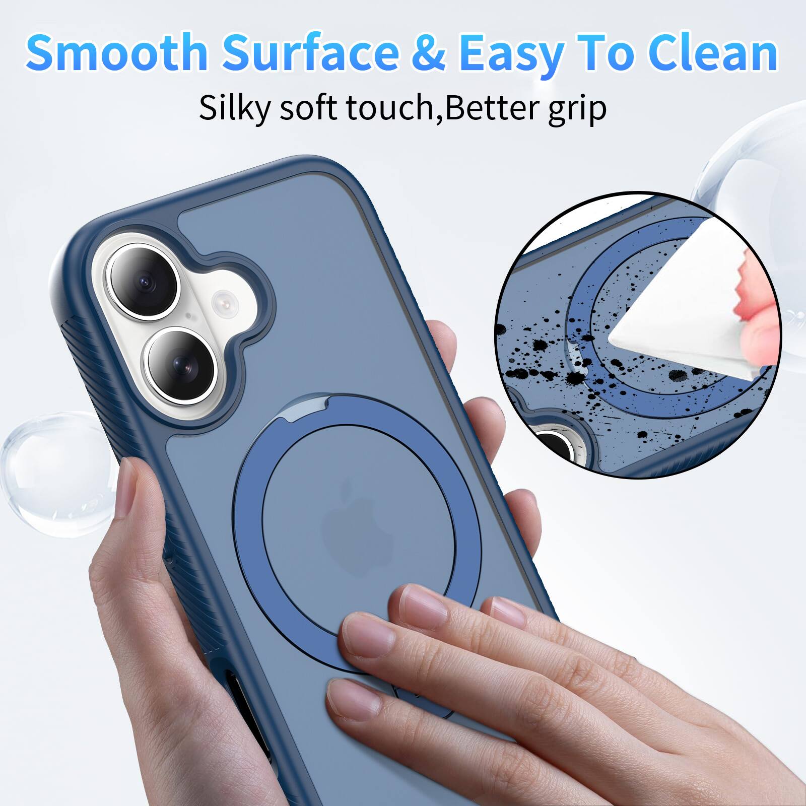 Smooth Surface & Easy To Clean  
Silky soft touch, Better grip