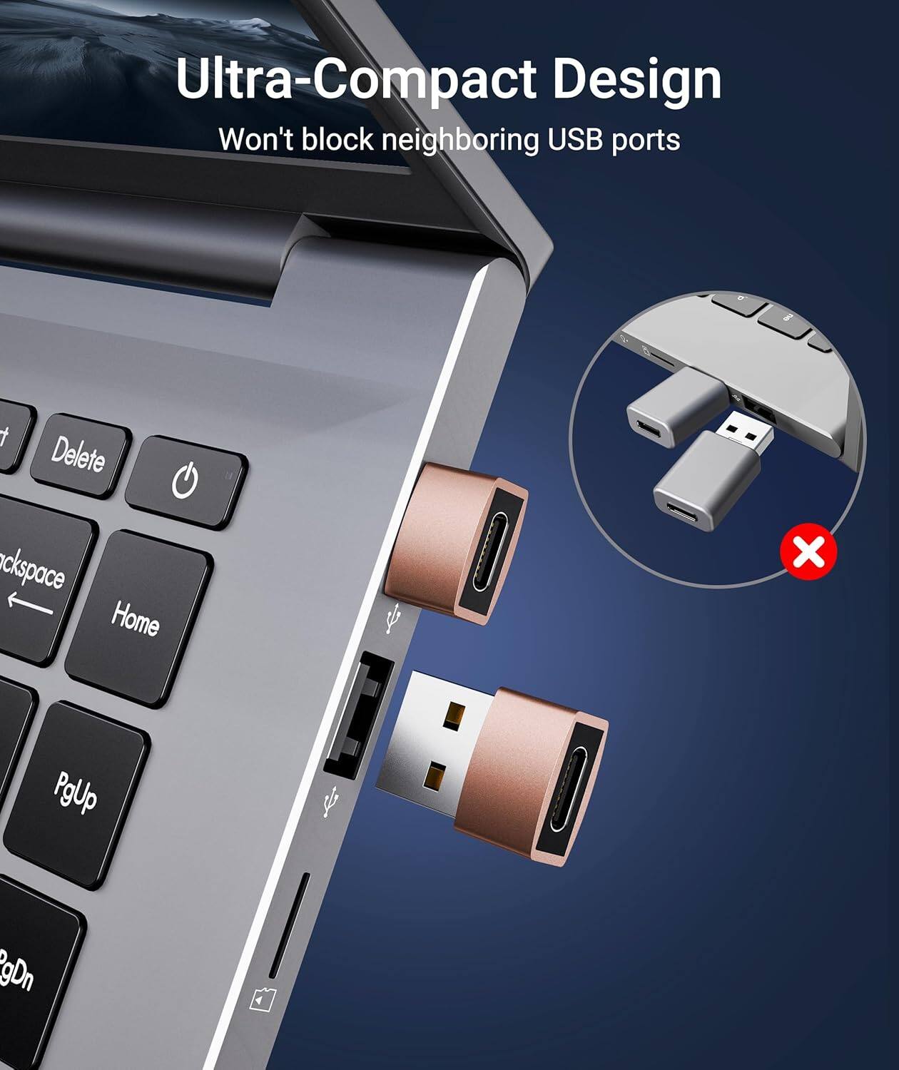 Ultra-Compact Design  
Won't block neighboring USB ports