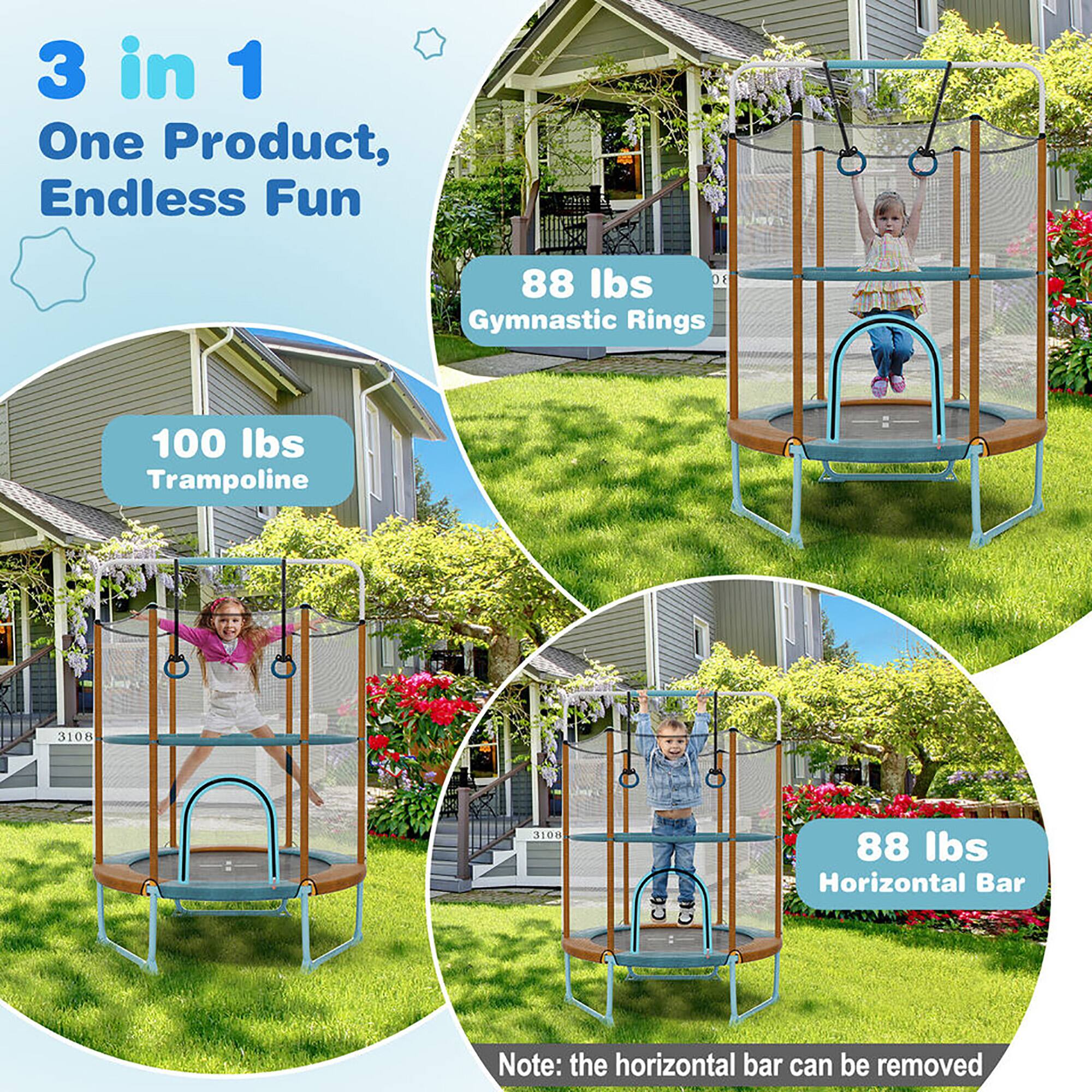 3 in 1  
One Product, Endless Fun  

88 lbs  
Gymnastic Rings  

100 lbs  
Trampoline  

88 lbs  
Horizontal Bar  

Note: the horizontal bar can be removed
