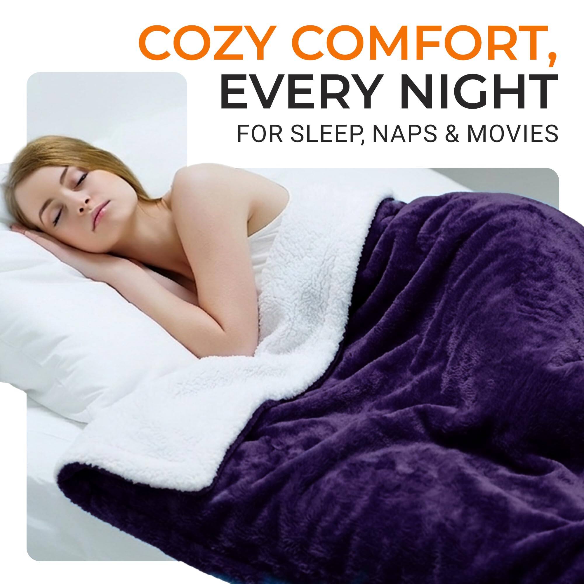 COZY COMFORT, EVERY NIGHT  
FOR SLEEP, NAPS & MOVIES