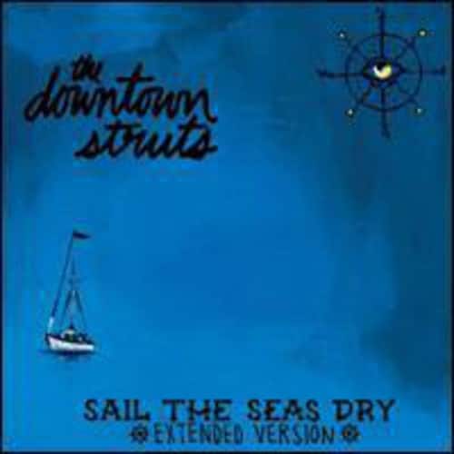 The Downtown Struts - Sail The Seas Dry   - VINYL LP price history on PriceWatchPro