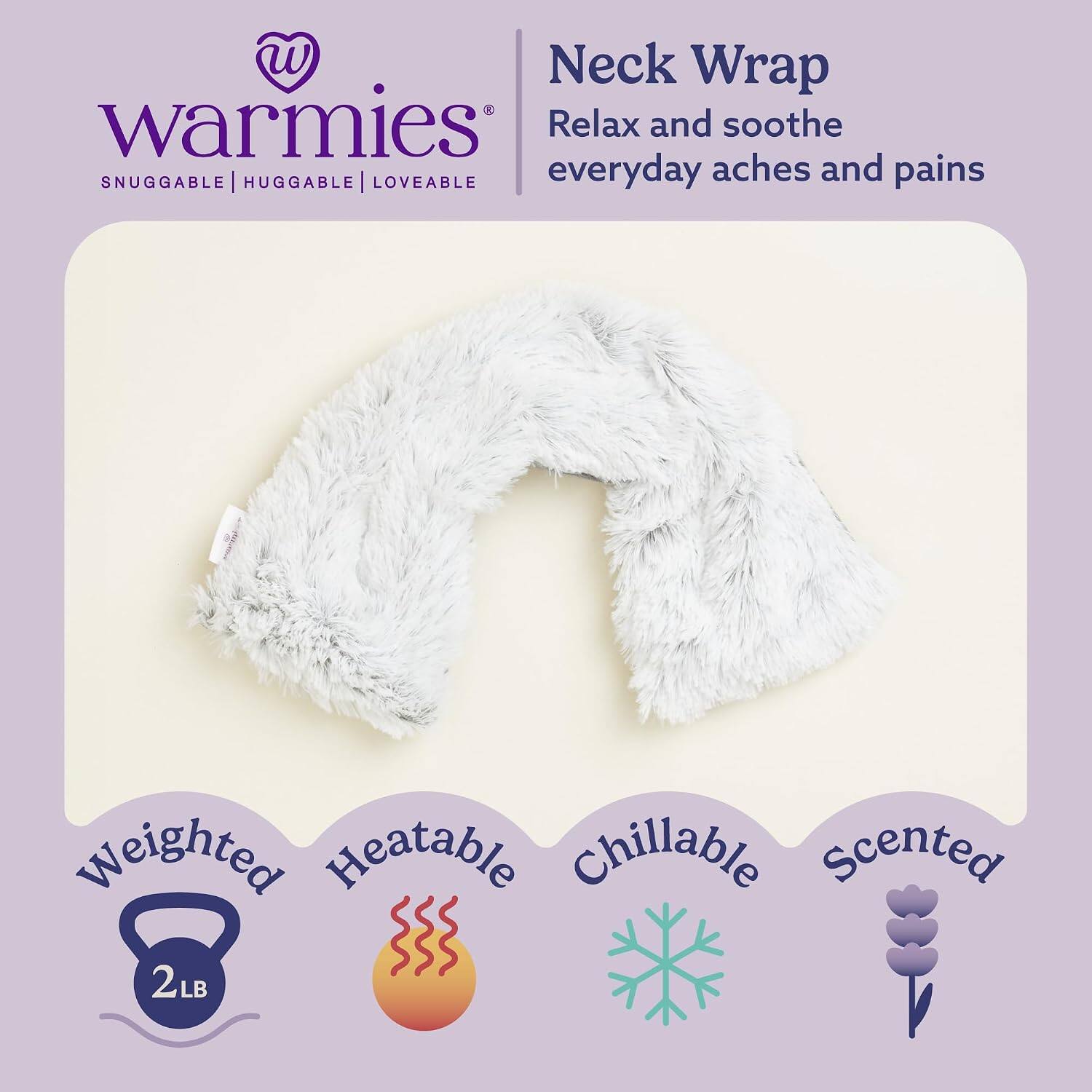 Neck Wrap  
Relax and soothe everyday aches and pains  
SNUGGABLE | HUGGABLE | LOVEABLE  

Weighted  
Heatable  
Chillable  
Scented  

2LB