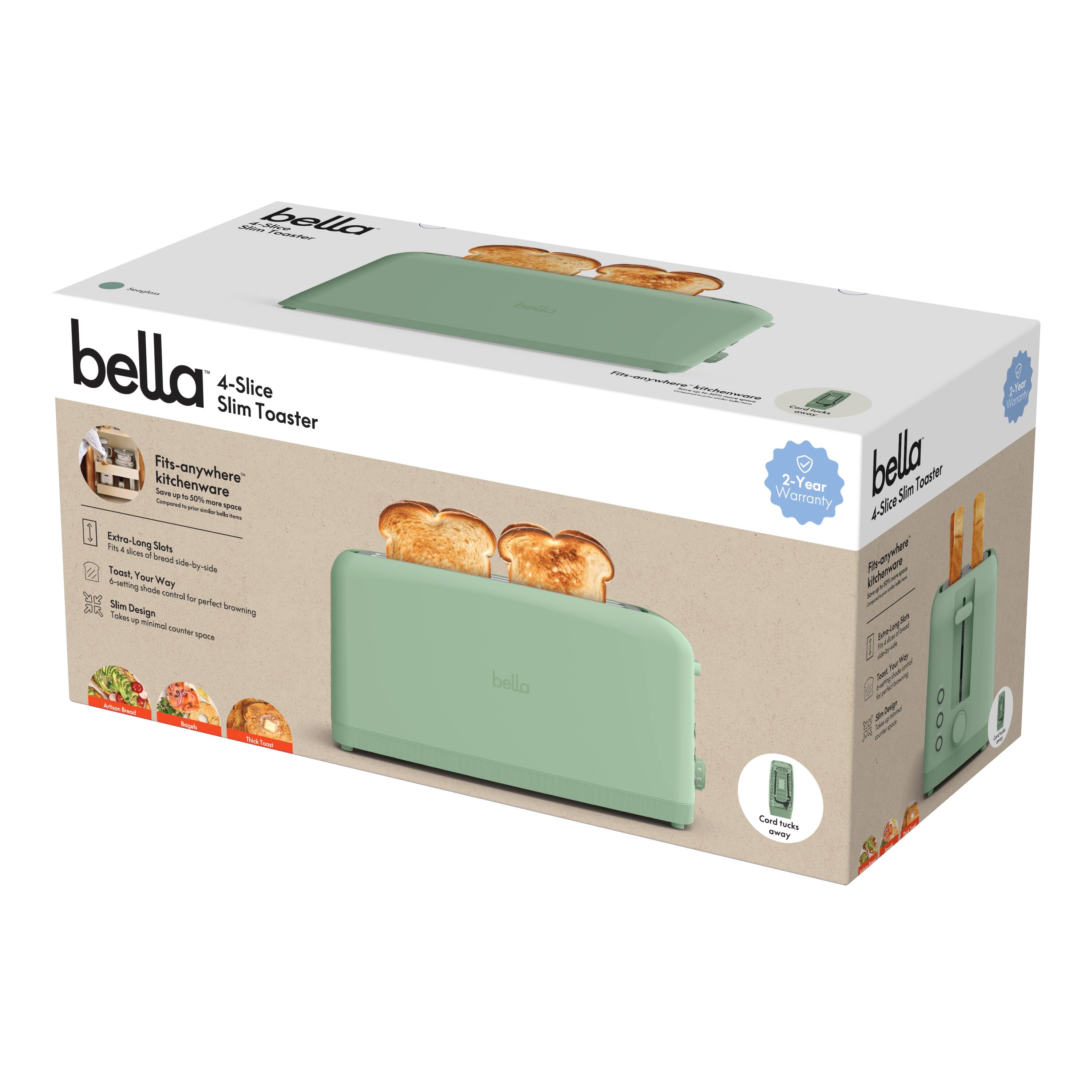 bella 4-Slice Slim Toaster Fits-anywhere kitchenware

Extra-Long Slot for perfect browning

Toast Your Way

Slim Design

Toes up to minimal counter space

2-Year Warranty

bella Slim Toaster 4-Slice