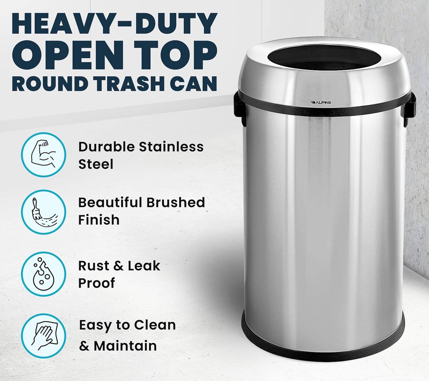 HEAVY-DUTY OPEN TOP ROUND TRASH CAN

Durable Stainless Steel
Beautiful Brushed Finish
Rust & Leak Proof
Easy to Clean & Maintain