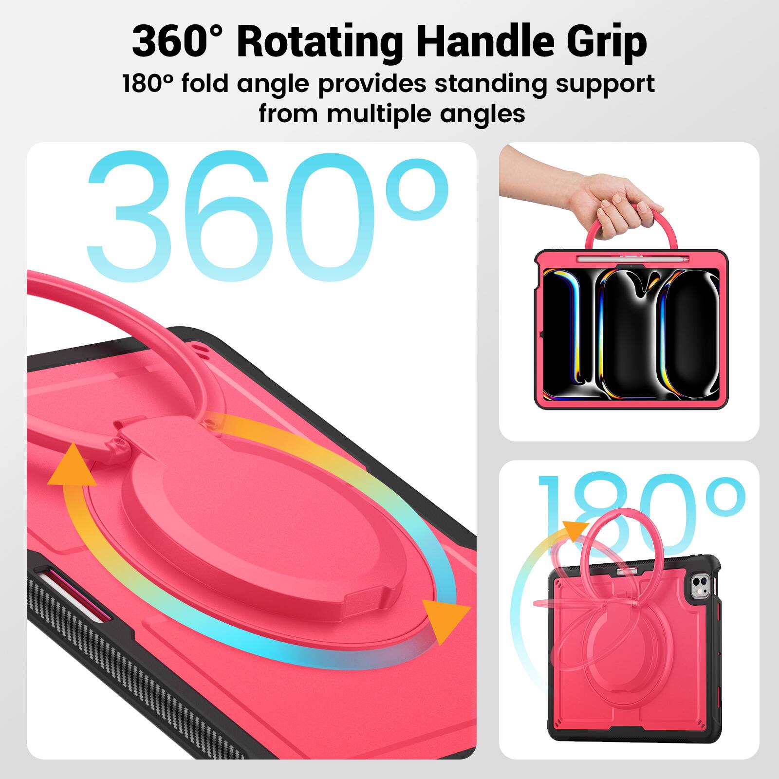 360° Rotating Handle Grip  
180° fold angle provides standing support from multiple angles