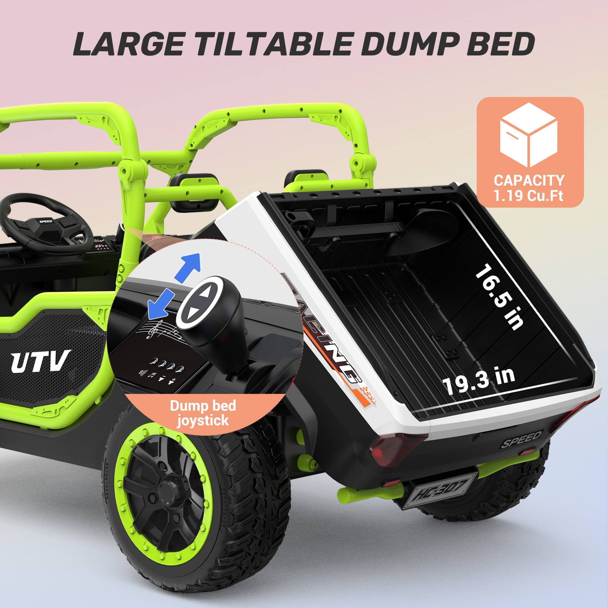 LARGE TILTABLE DUMP BED  
SPEAD BANK UTV  
Dump bed joystick  
CAPACITY 1.19 Cu.Ft  
16.5 in  
19.3 in  
SPEED HC-307