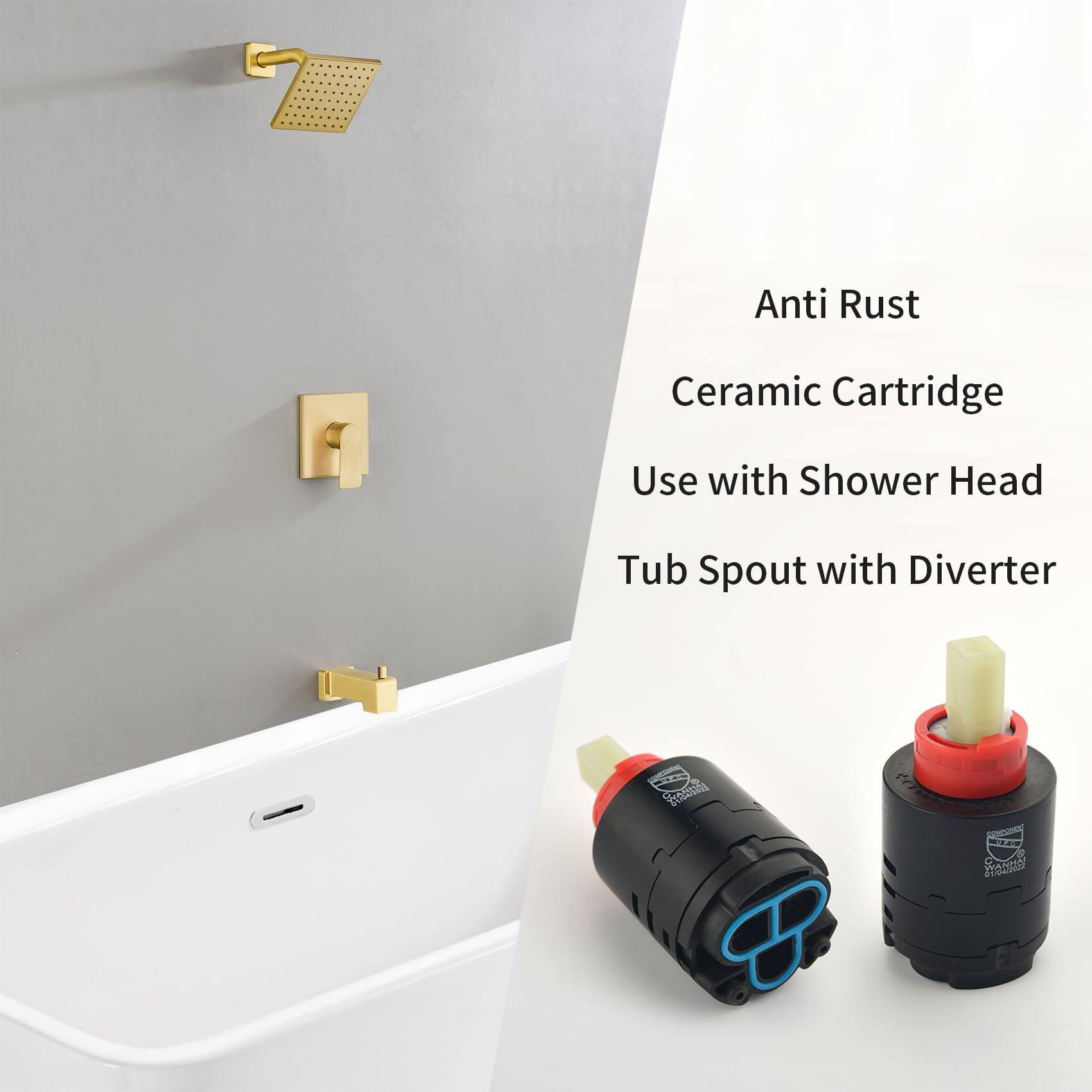 Anti Rust  
Ceramic Cartridge  
Use with Shower Head  
Tub Spout with Diverter